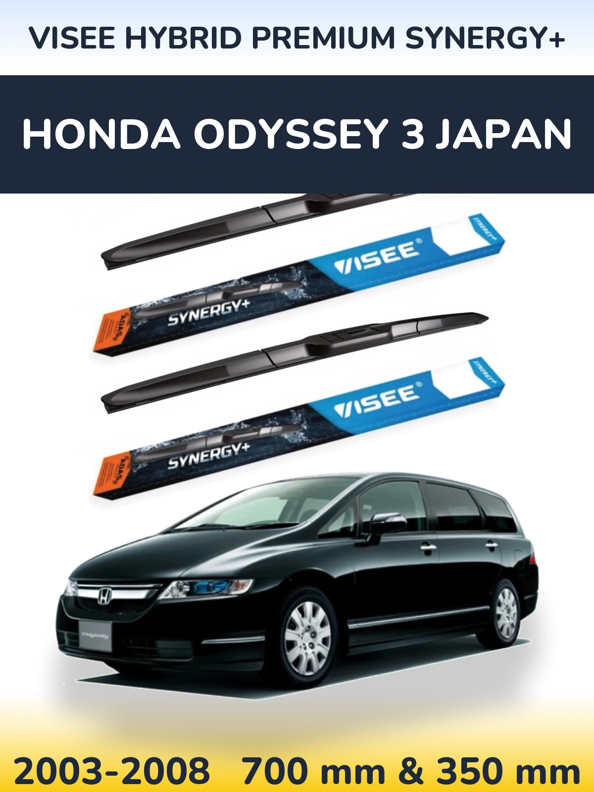 Ștergătoare VISEE HYBRID PREMIUM SYNERGY+ pentru Honda Odyssey 3 Japan