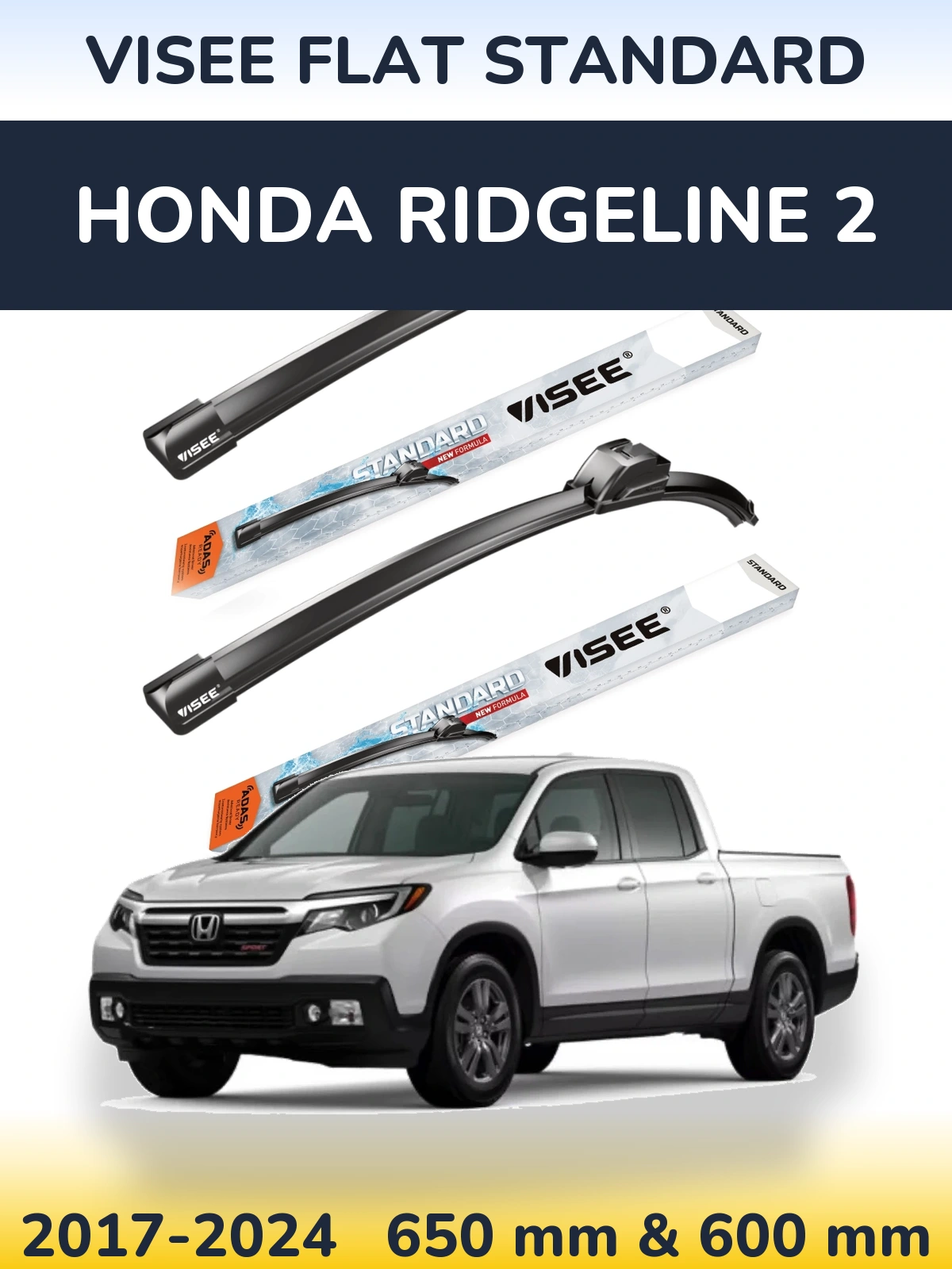 Ștergătoare VISEE FLAT STANDARD pentru Honda Ridgeline 2