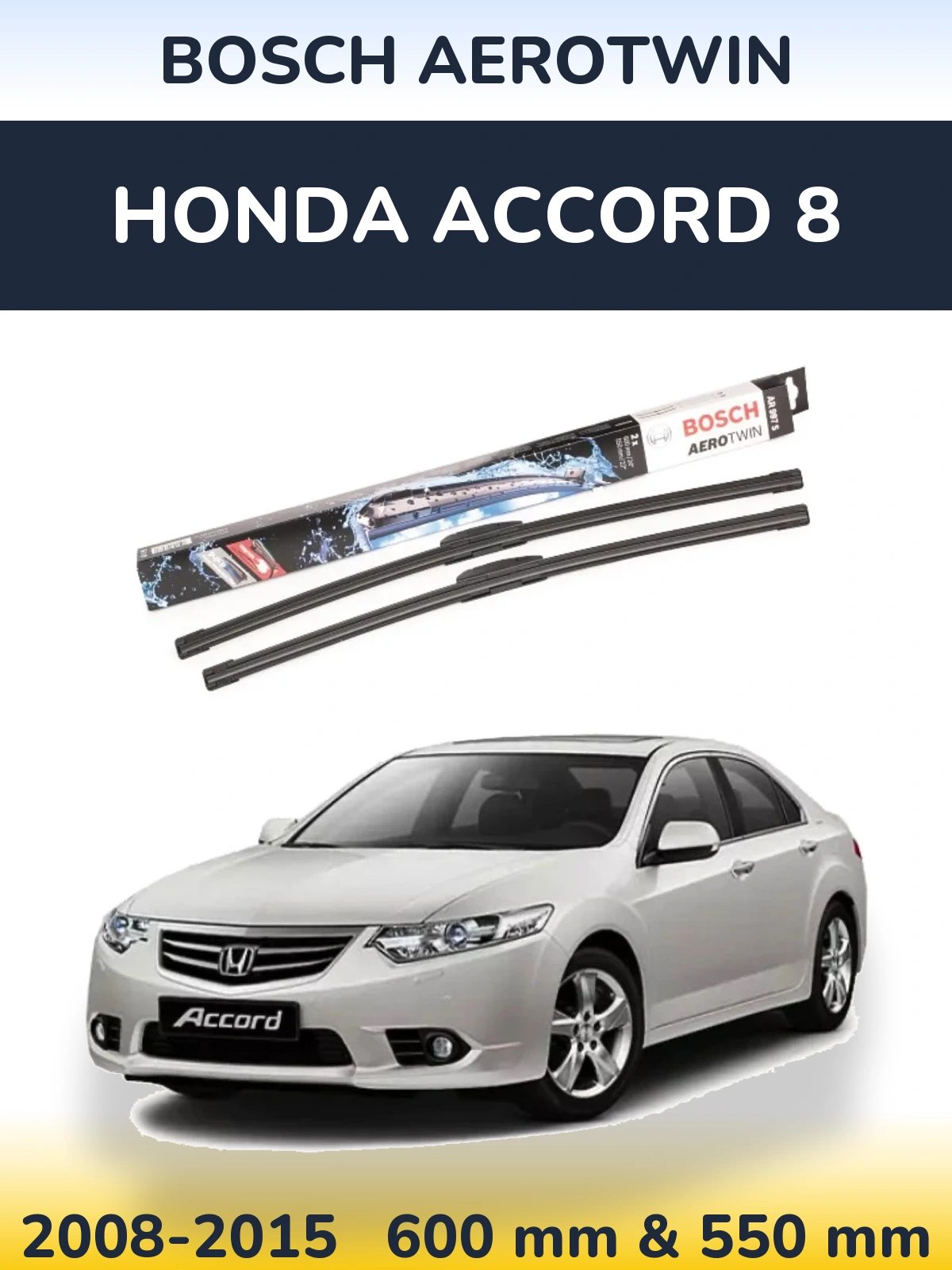 Ștergătoare BOSCH AeroTwin pentru Honda Accord 8