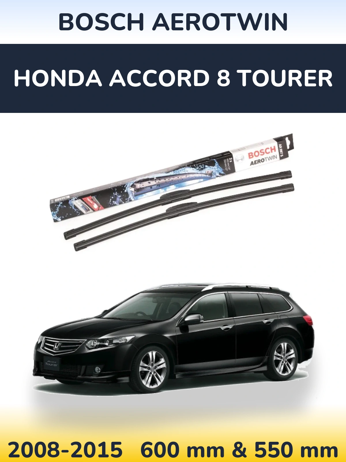 Ștergătoare BOSCH AeroTwin pentru Honda Accord 8 Tourer