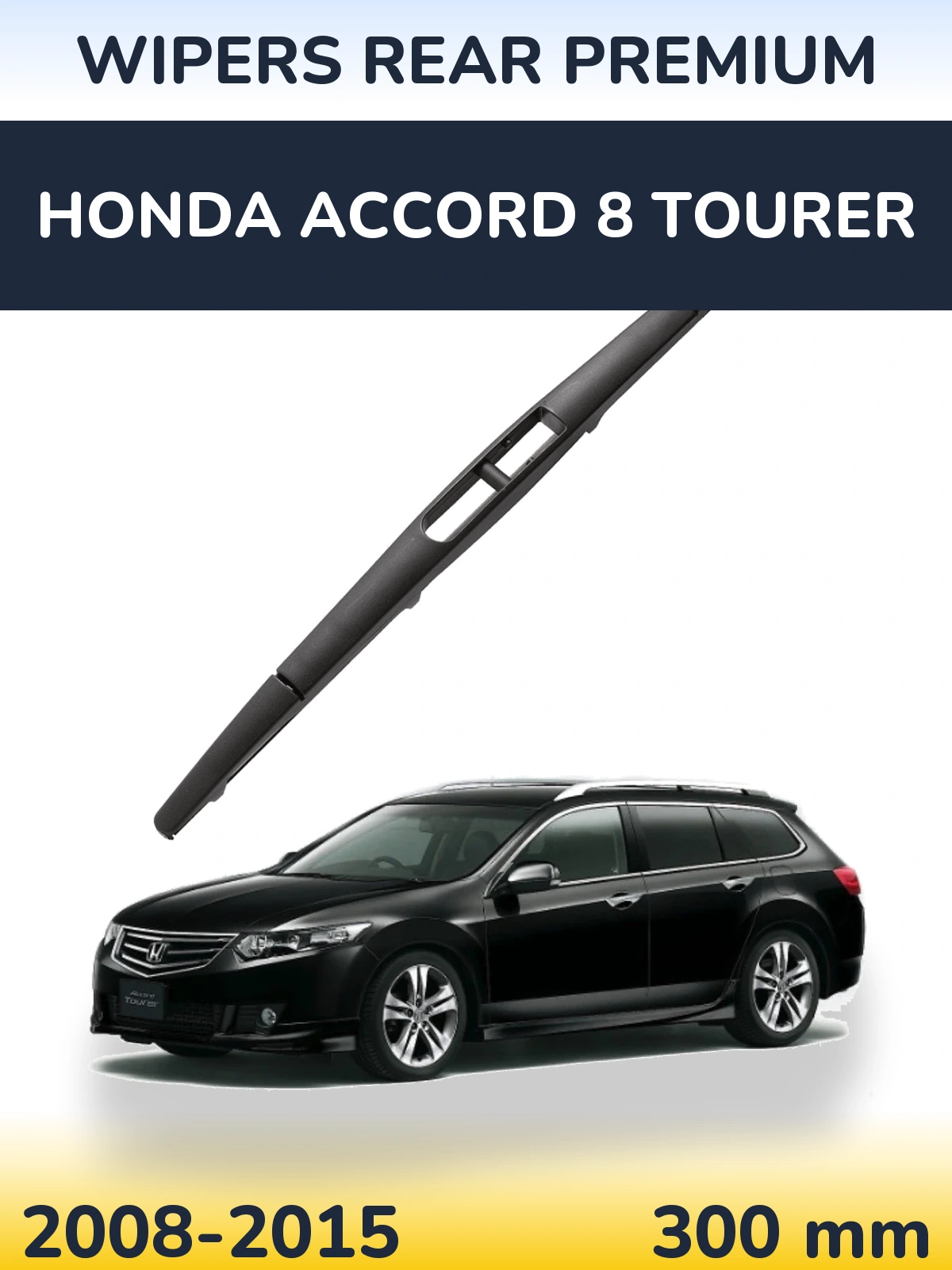 Ștergătoare WIPERS REAR PREMIUM pentru Honda Accord 8 Tourer