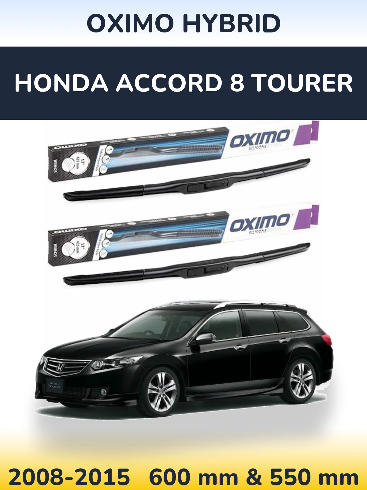 Ștergătoare Oximo Hybrid pentru Honda Accord 8 Tourer