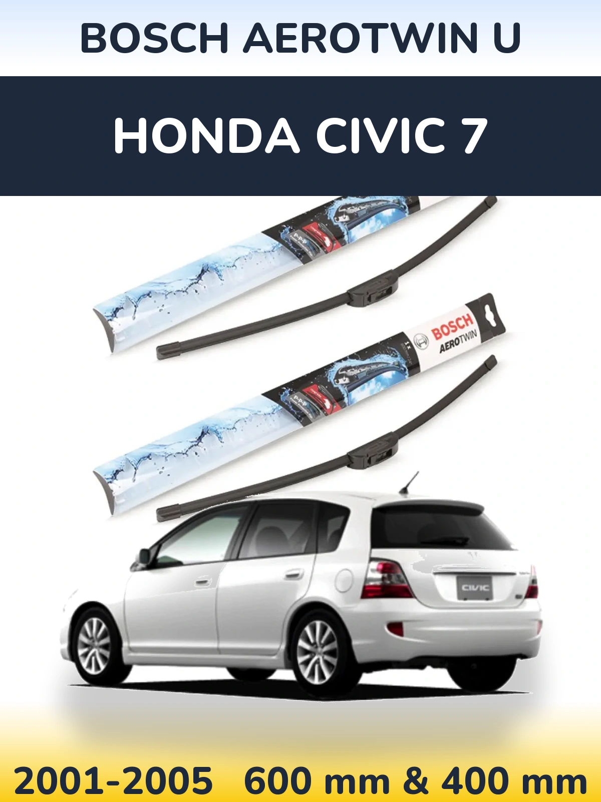 Ștergătoare BOSCH AeroTwin U pentru Honda Civic 7