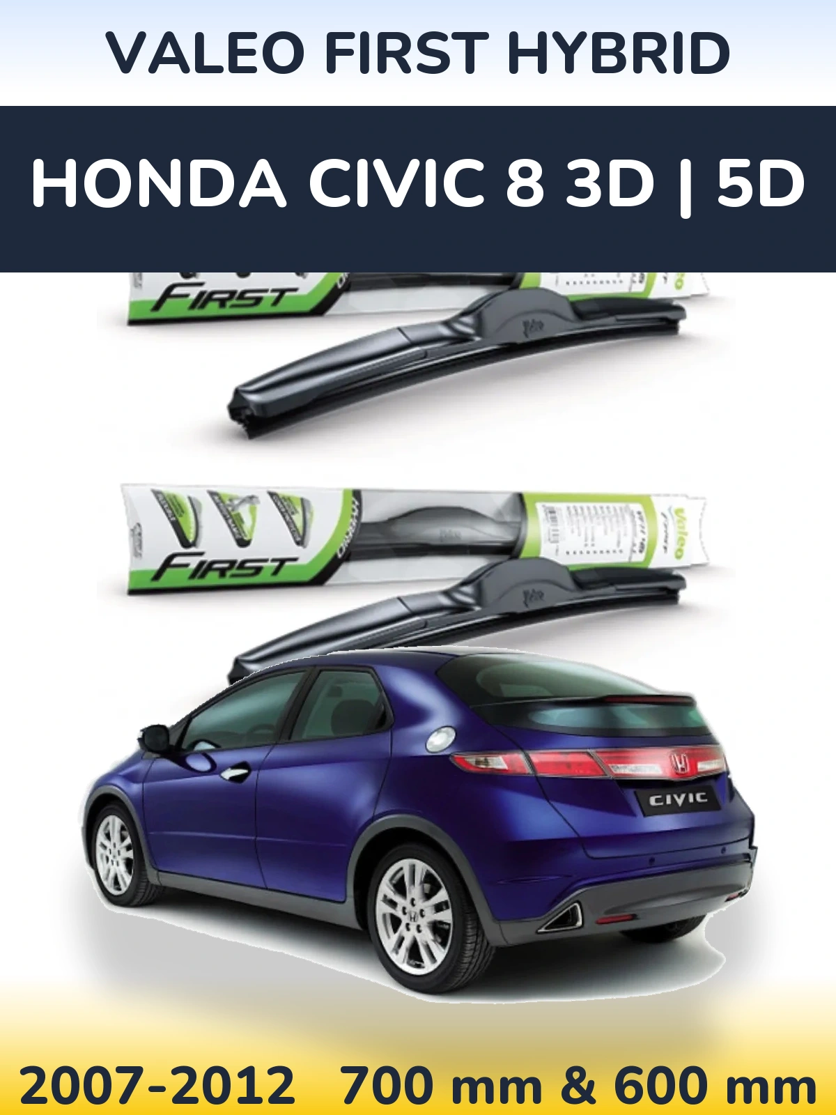 Ștergătoare Valeo First Hybrid pentru Honda Civic 8 3D | 5D