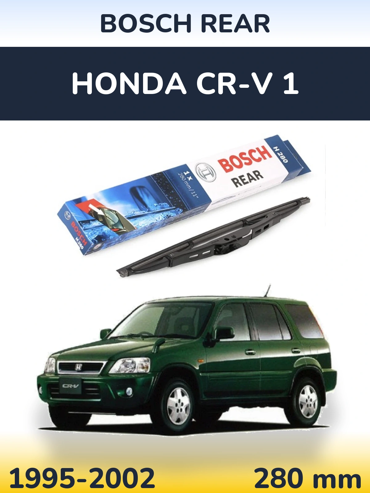 Ștergătoare BOSCH Rear pentru Honda CR-V 1