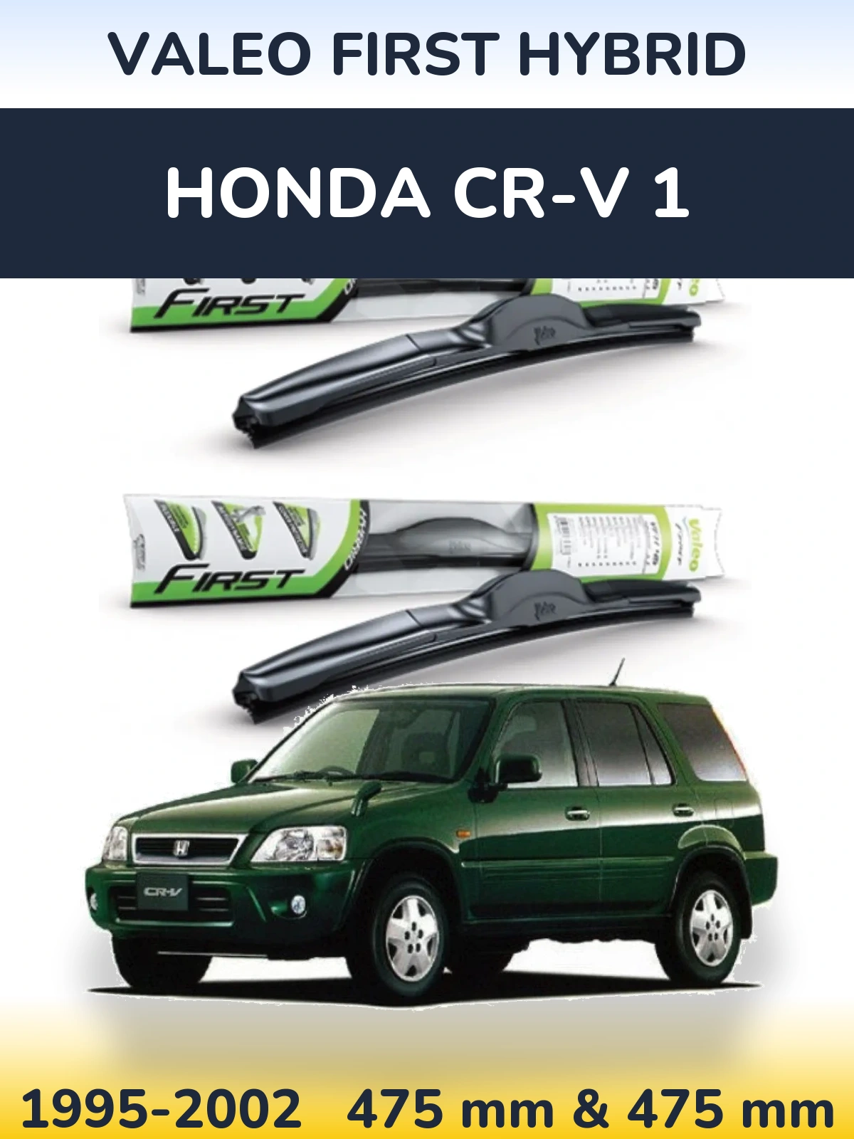 Ștergătoare Valeo First Hybrid pentru Honda CR-V 1