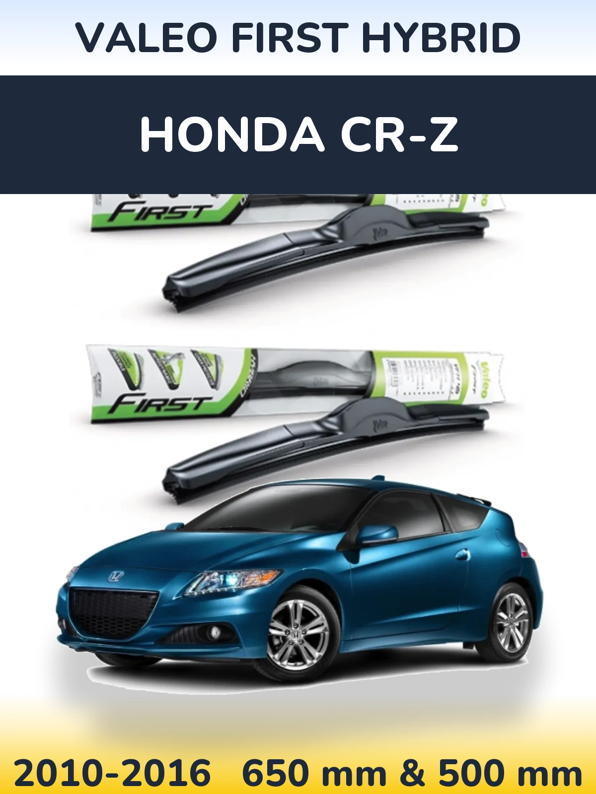 Комплект передніх щіток Valeo First Hybrid 650 & 500 мм для Honda CR-Z 2010-2016