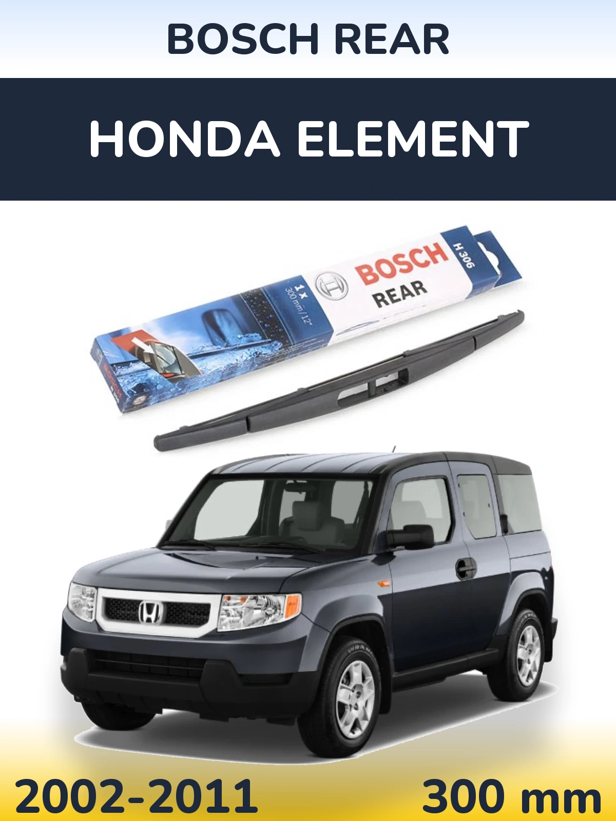 Задня щітка BOSCH Rear 300 мм для Honda Element 2002-2011