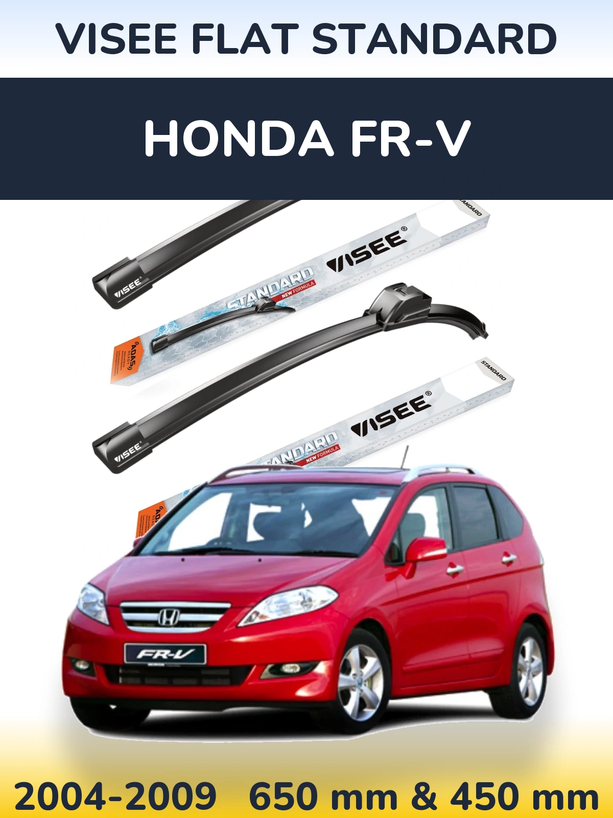 Front wiper blade set VISEE FLAT STANDARD 650 & 450 mm for Honda FR-V 2004-2009