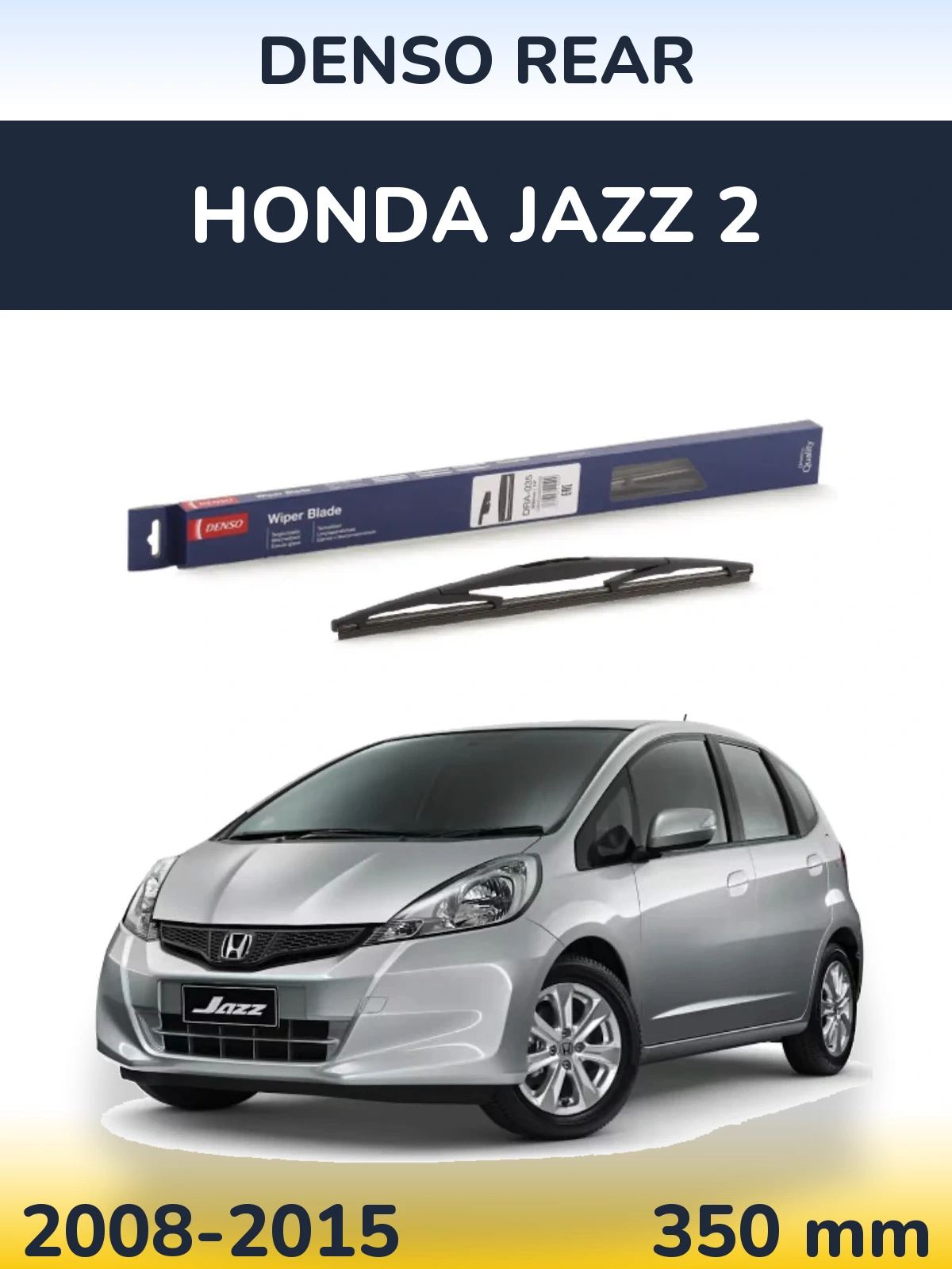 Ștergătoare Denso Rear pentru Honda Jazz 2
