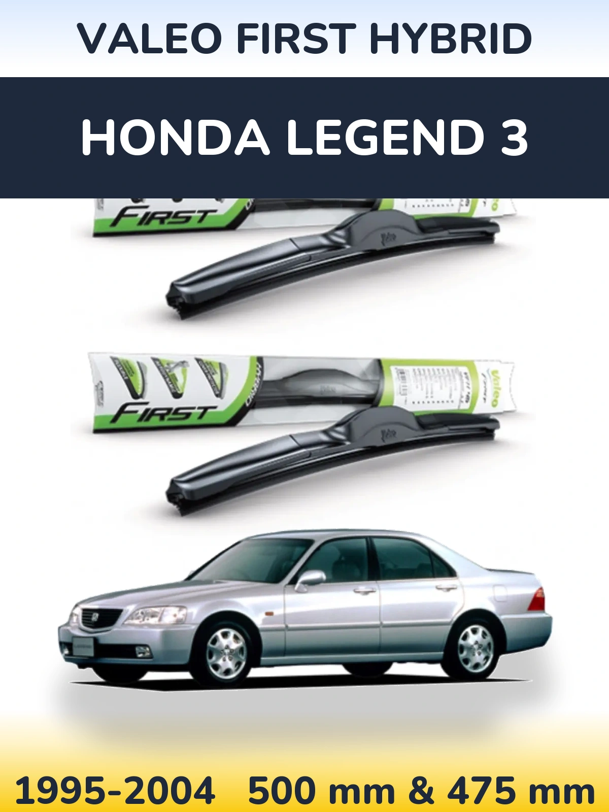 Ștergătoare Valeo First Hybrid pentru Honda Legend 3