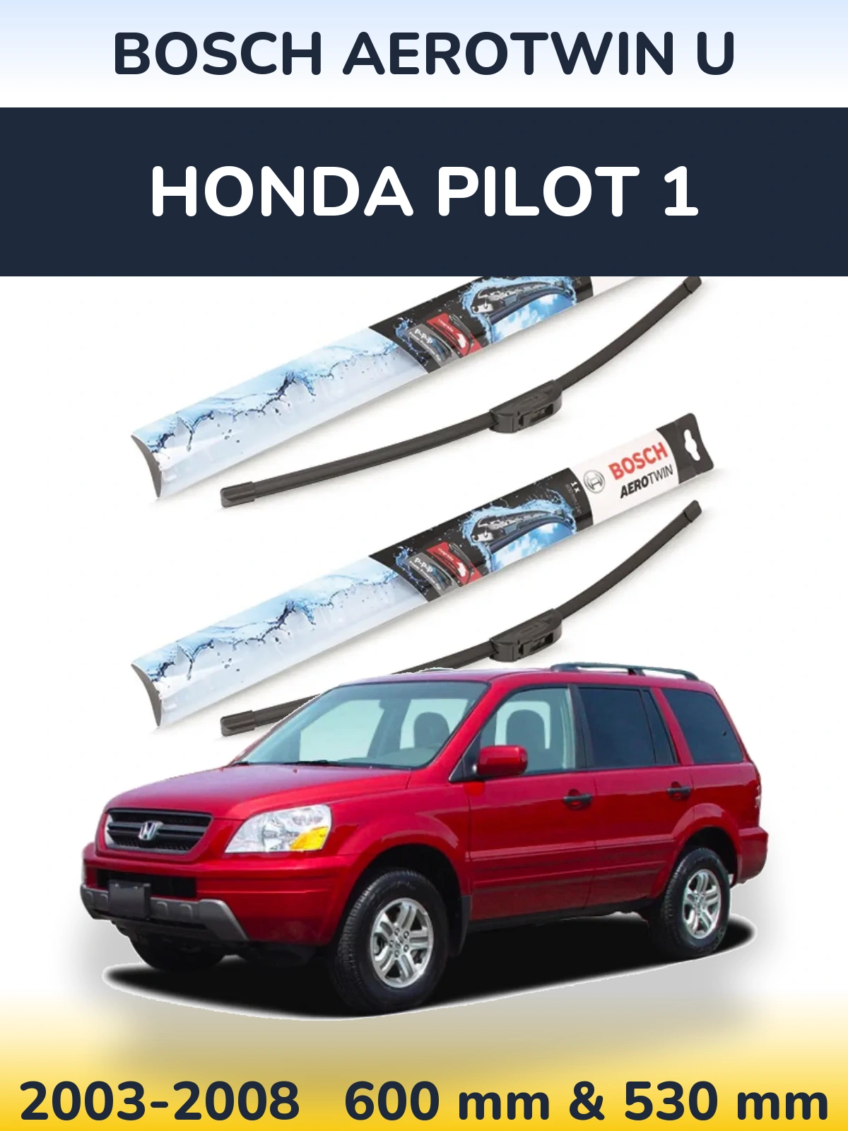 Ștergătoare BOSCH AeroTwin U pentru Honda Pilot 1