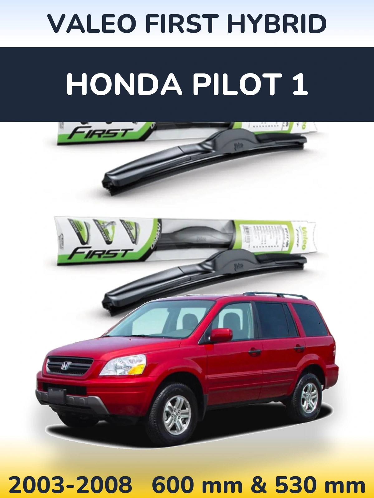 Ștergătoare Valeo First Hybrid pentru Honda Pilot 1