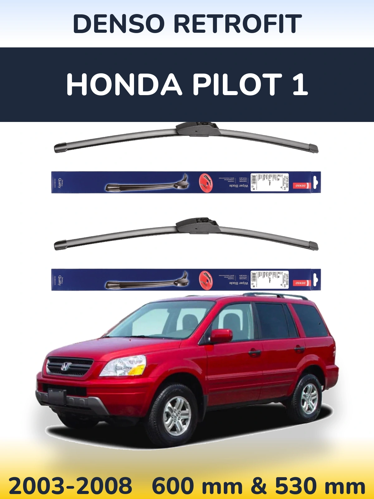 Ștergătoare Denso Retrofit pentru Honda Pilot 1