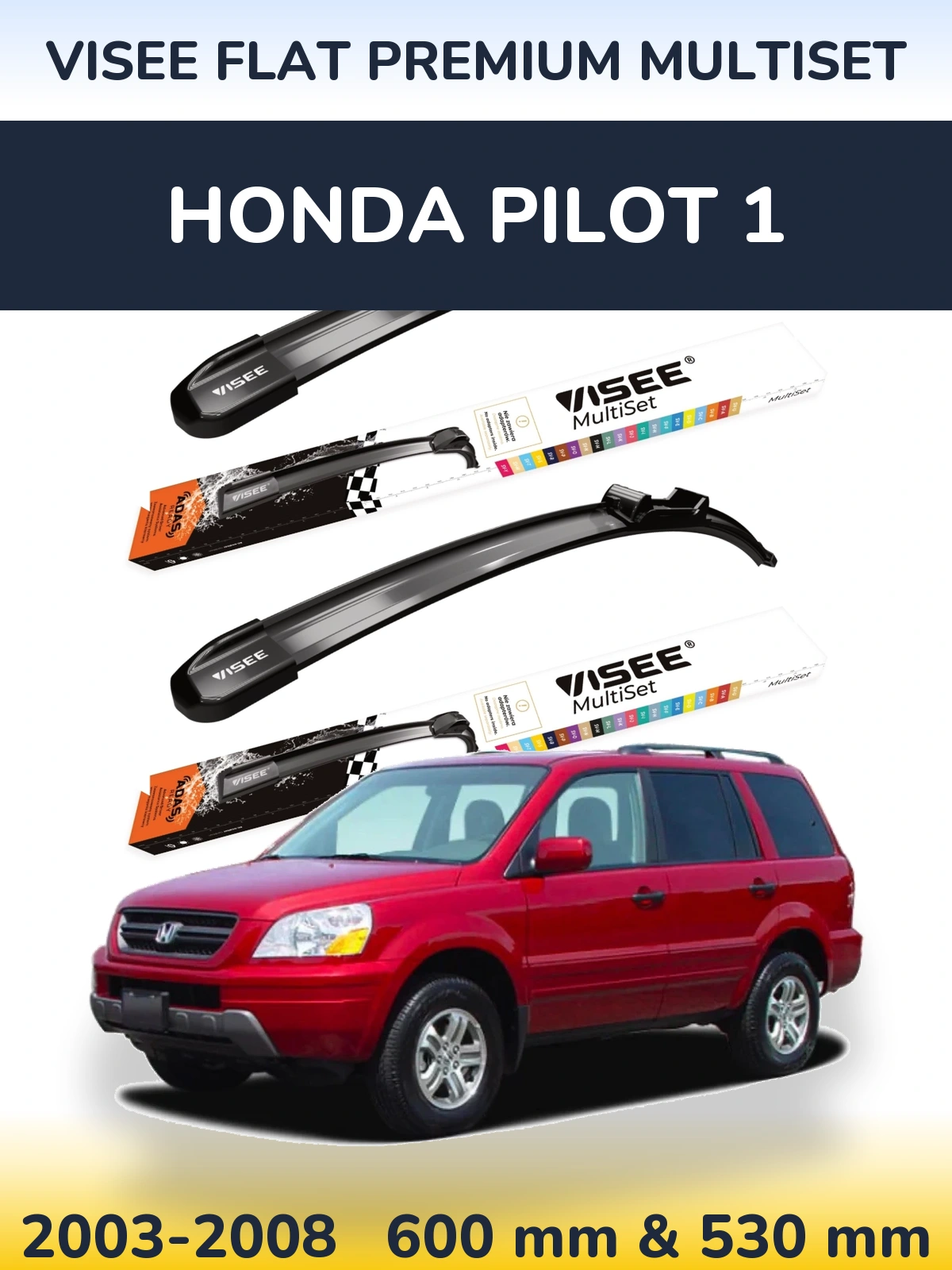 Ștergătoare VISEE FLAT PREMIUM MultiSet pentru Honda Pilot 1