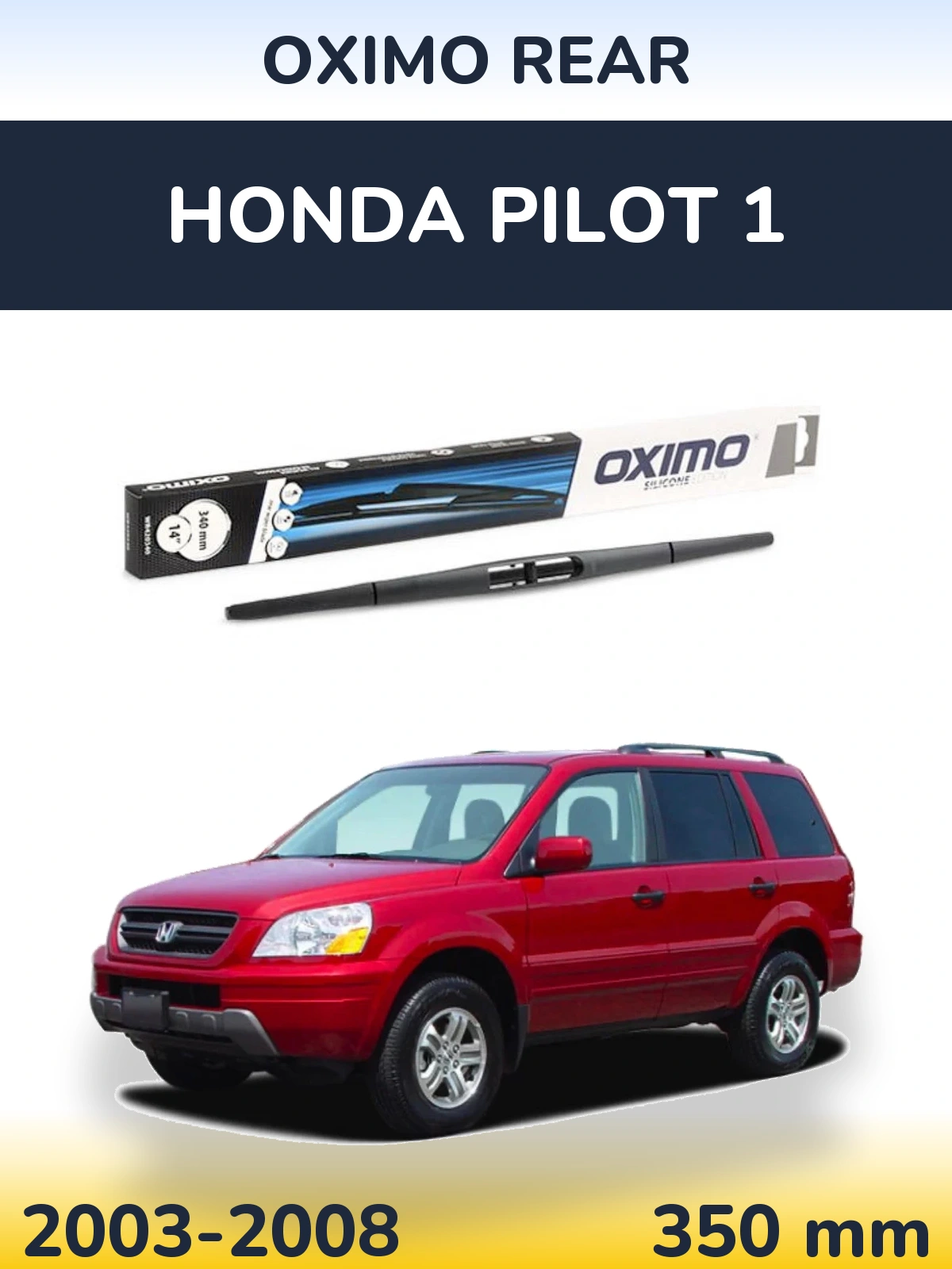 Ștergătoare Oximo Rear pentru Honda Pilot 1