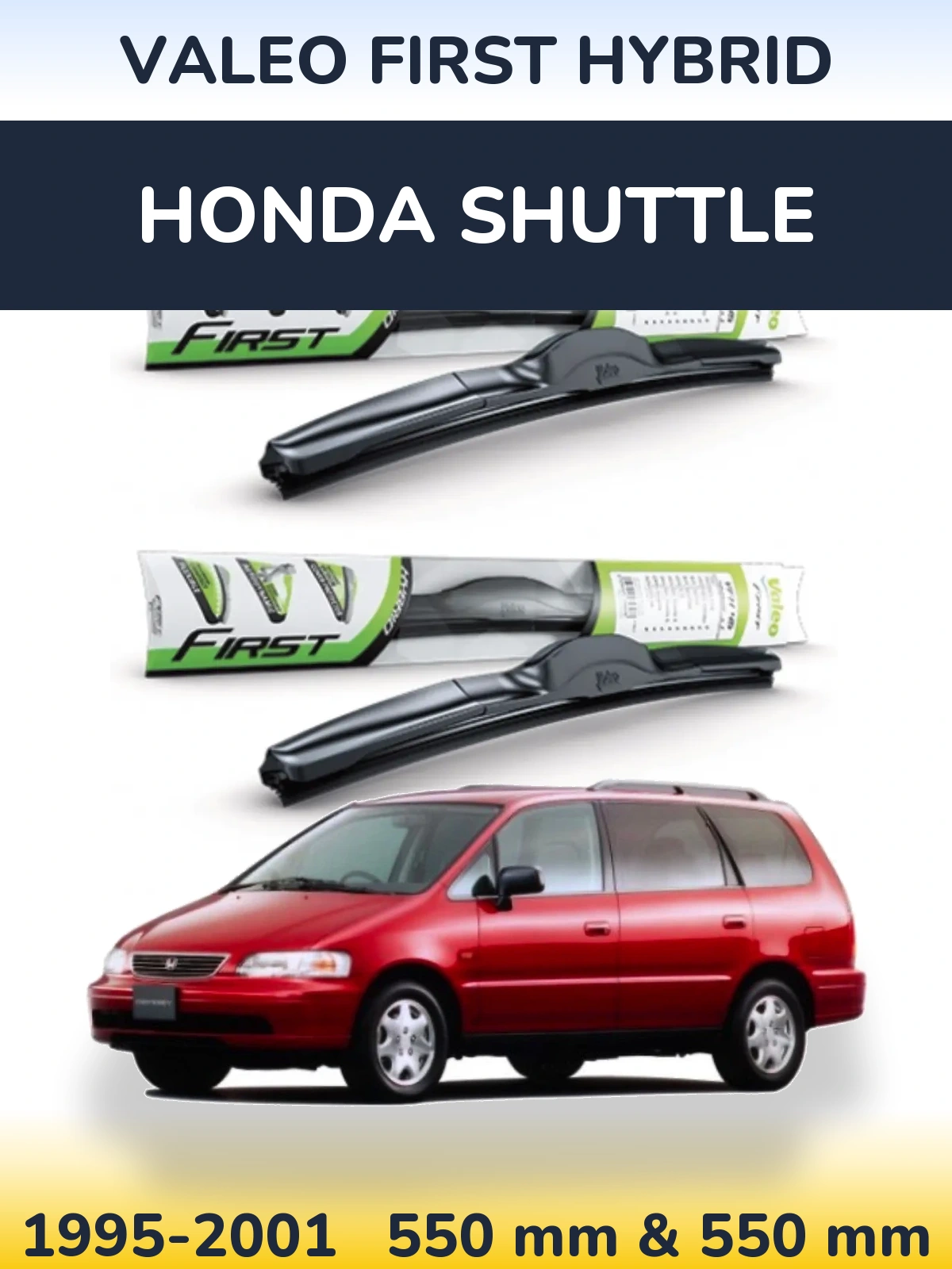 Ștergătoare Valeo First Hybrid pentru Honda Shuttle