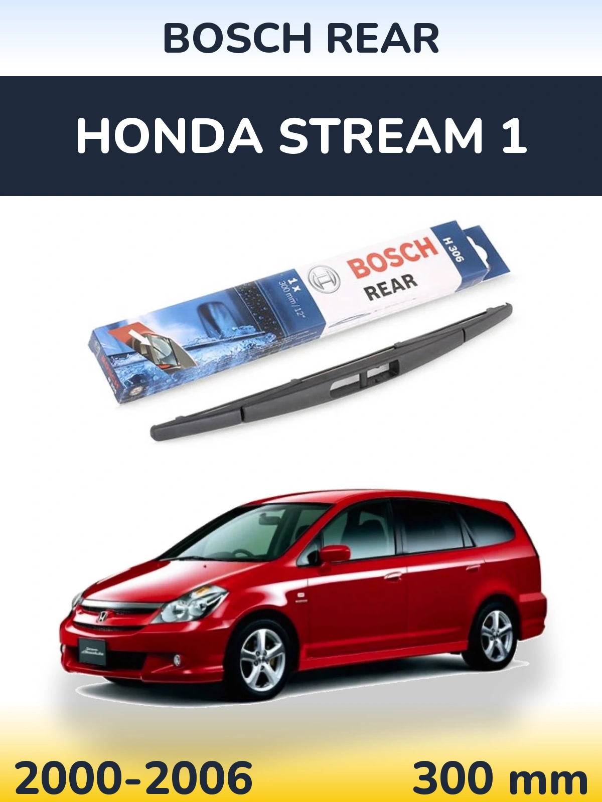 Ștergătoare BOSCH Rear pentru Honda Stream 1