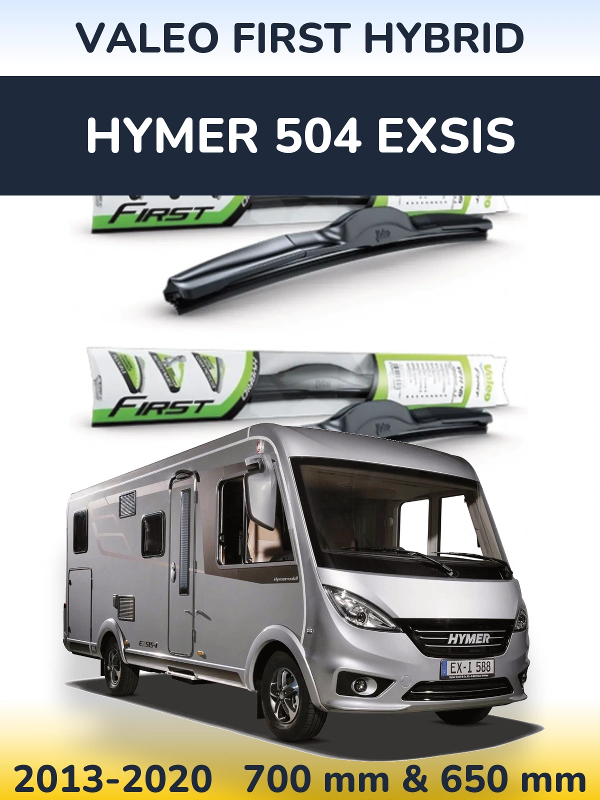 Ștergătoare Valeo First Hybrid pentru HYMER 504 EXSIS