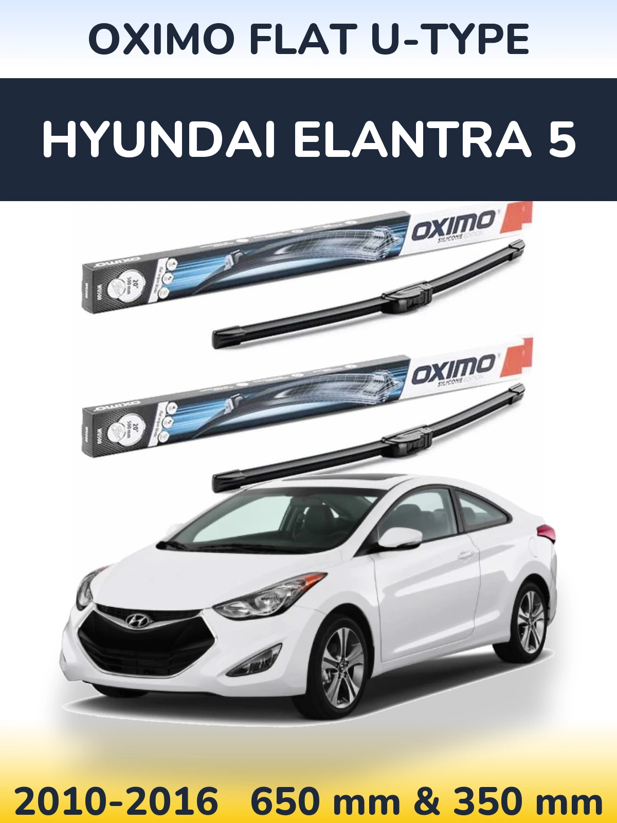Ștergătoare Oximo Flat U-type pentru Hyundai Elantra 5