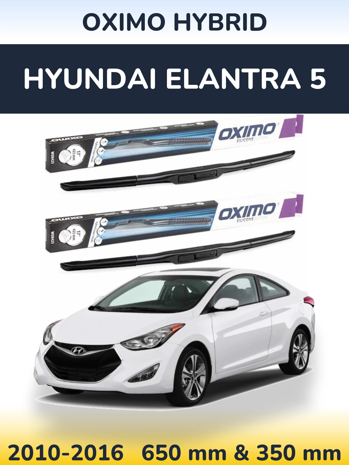 Ștergătoare Oximo Hybrid pentru Hyundai Elantra 5