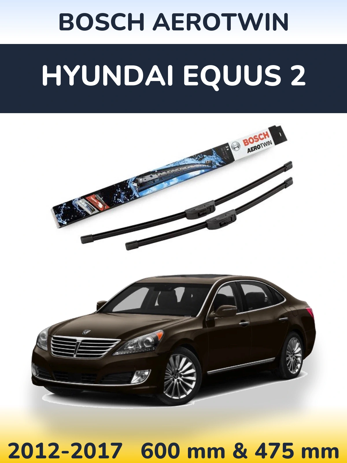 Ștergătoare BOSCH AeroTwin pentru Hyundai Equus 2