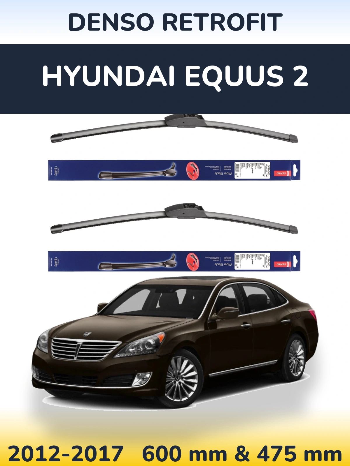 Ștergătoare Denso Retrofit pentru Hyundai Equus 2