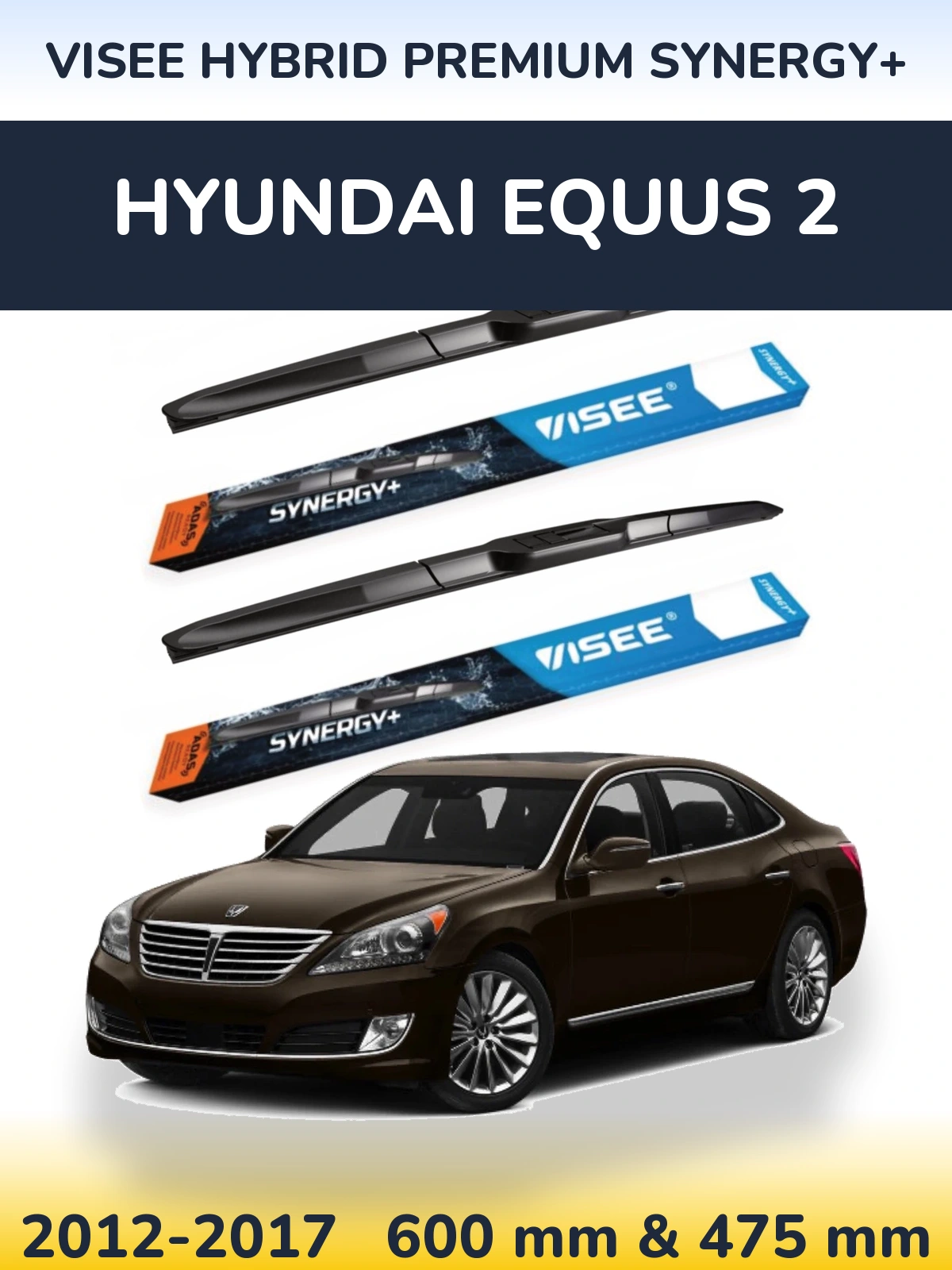 Ștergătoare VISEE HYBRID PREMIUM SYNERGY+ pentru Hyundai Equus 2