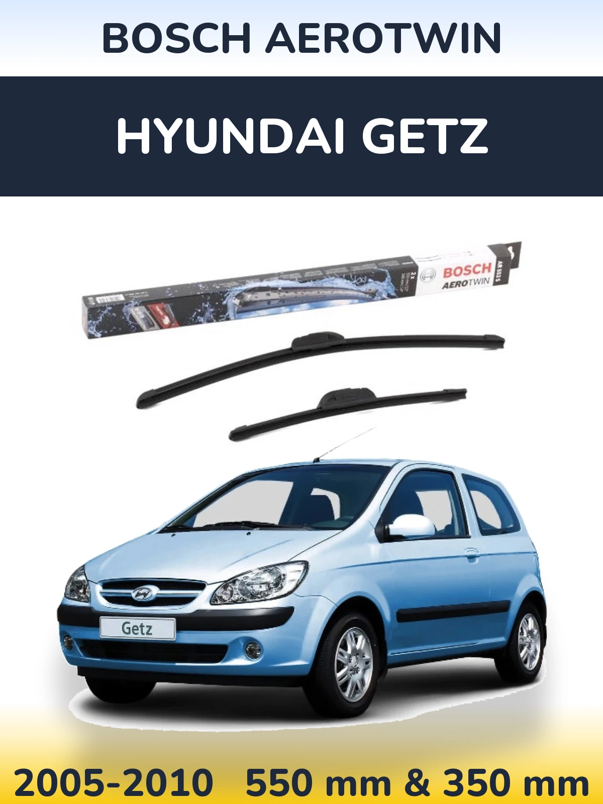 Ștergătoare BOSCH AeroTwin pentru Hyundai Getz