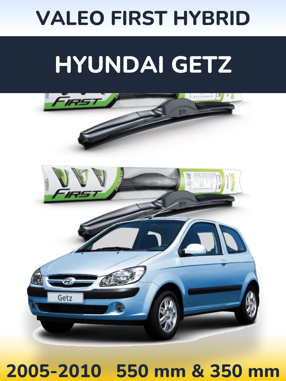 Ștergătoare Valeo First Hybrid pentru Hyundai Getz