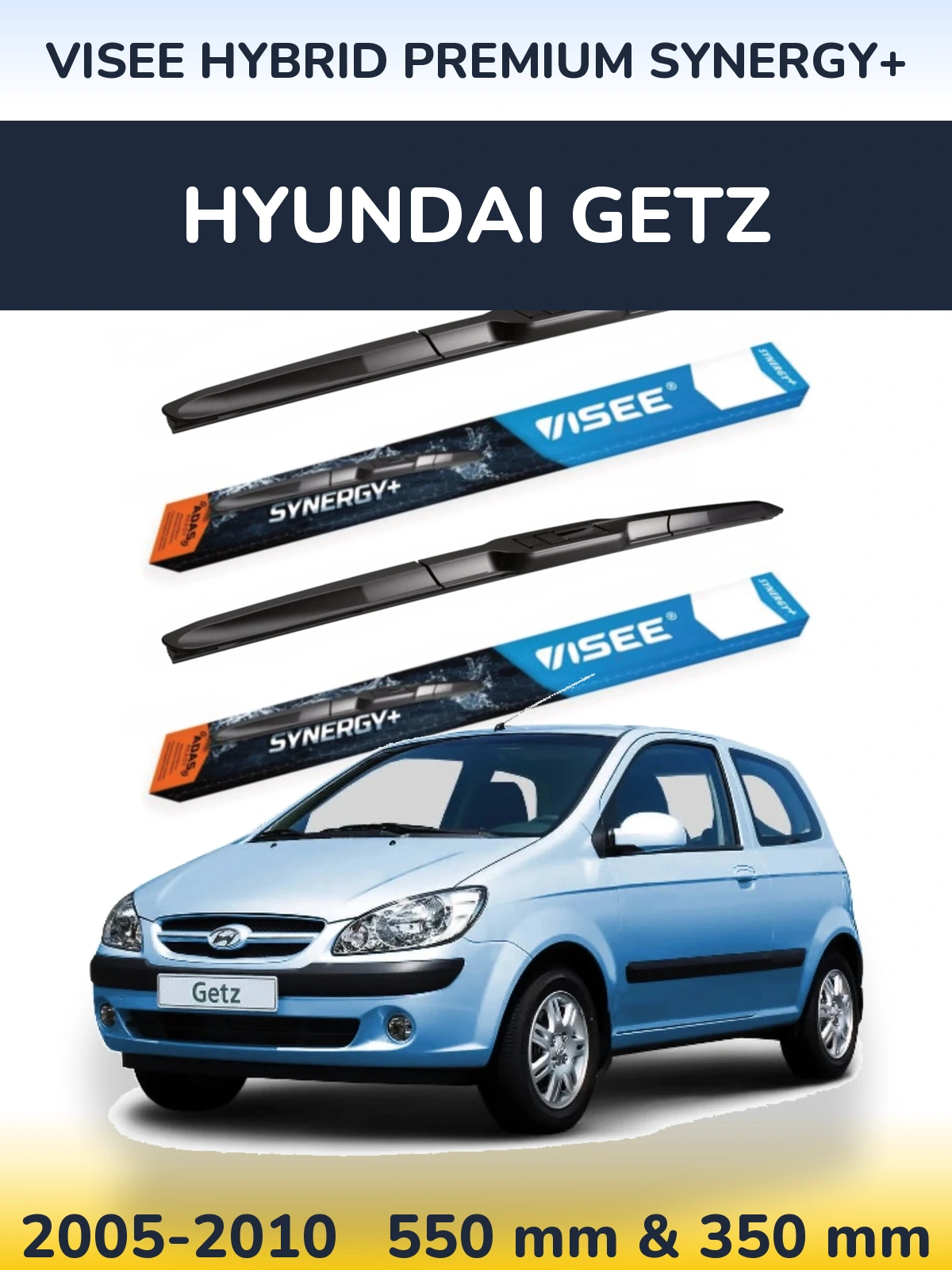 Ștergătoare VISEE HYBRID PREMIUM SYNERGY+ pentru Hyundai Getz