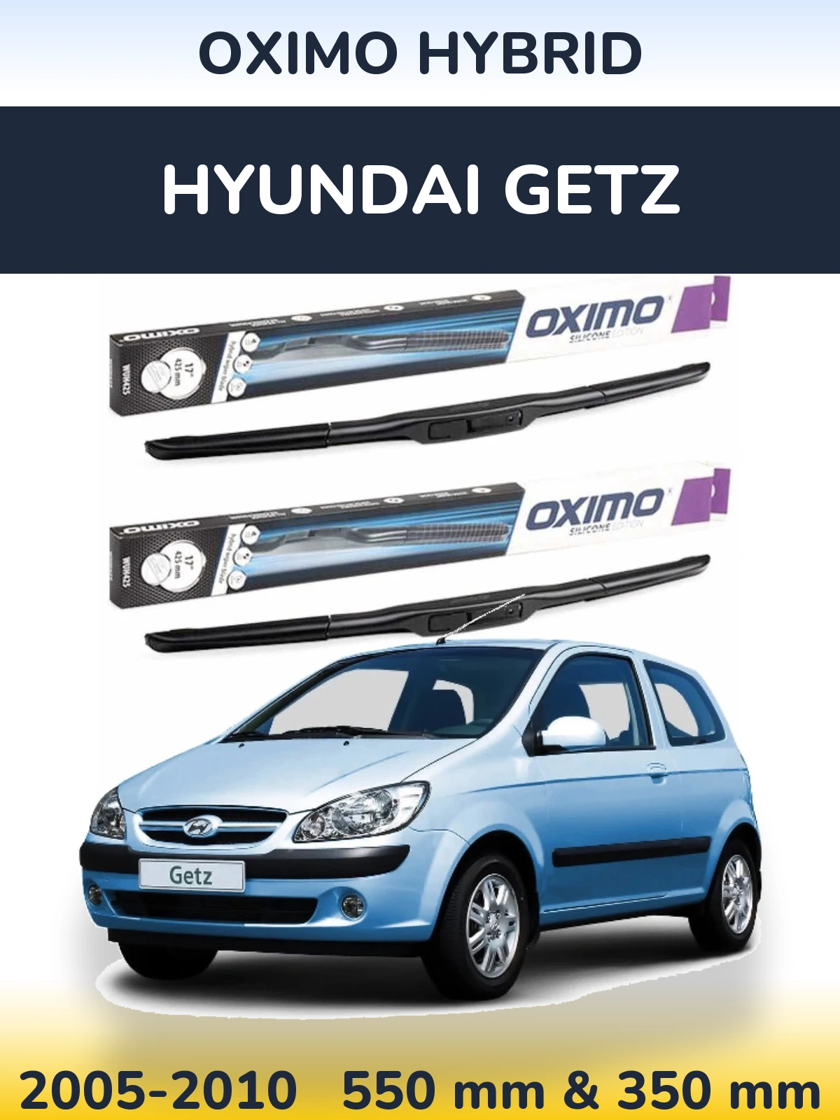 Ștergătoare Oximo Hybrid pentru Hyundai Getz