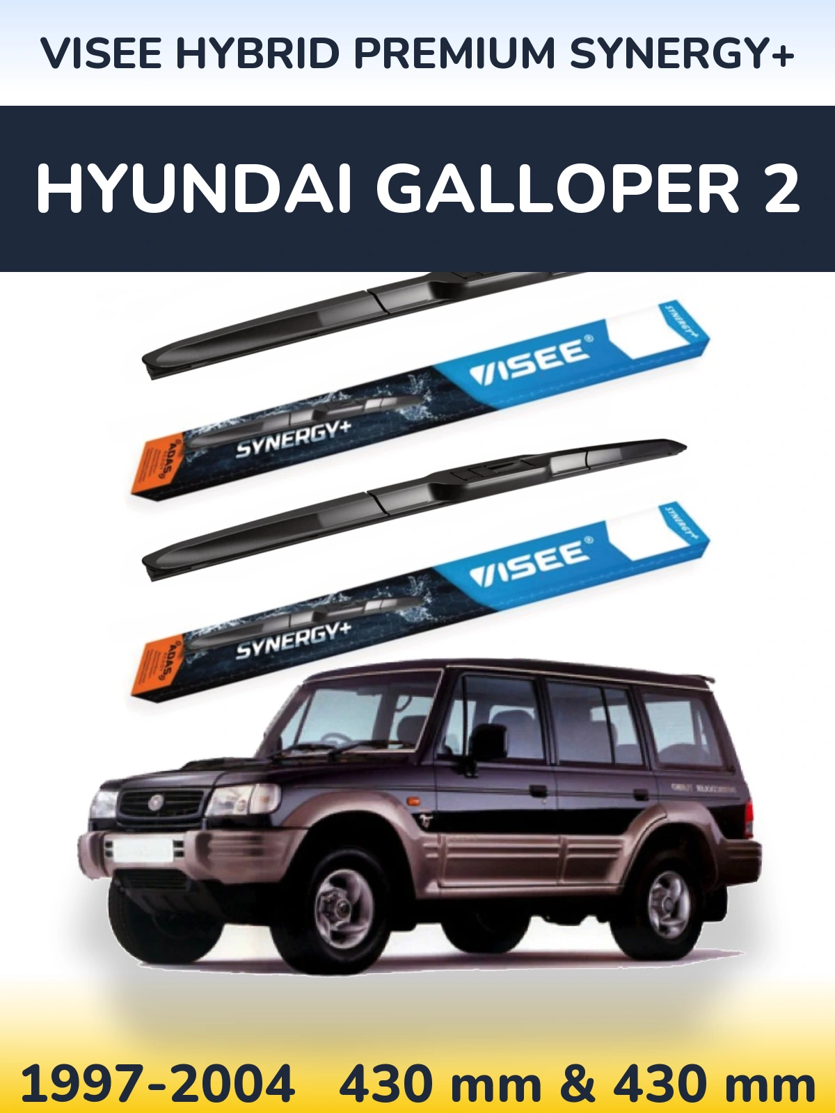 Ștergătoare VISEE HYBRID PREMIUM SYNERGY+ pentru Hyundai Galloper 2