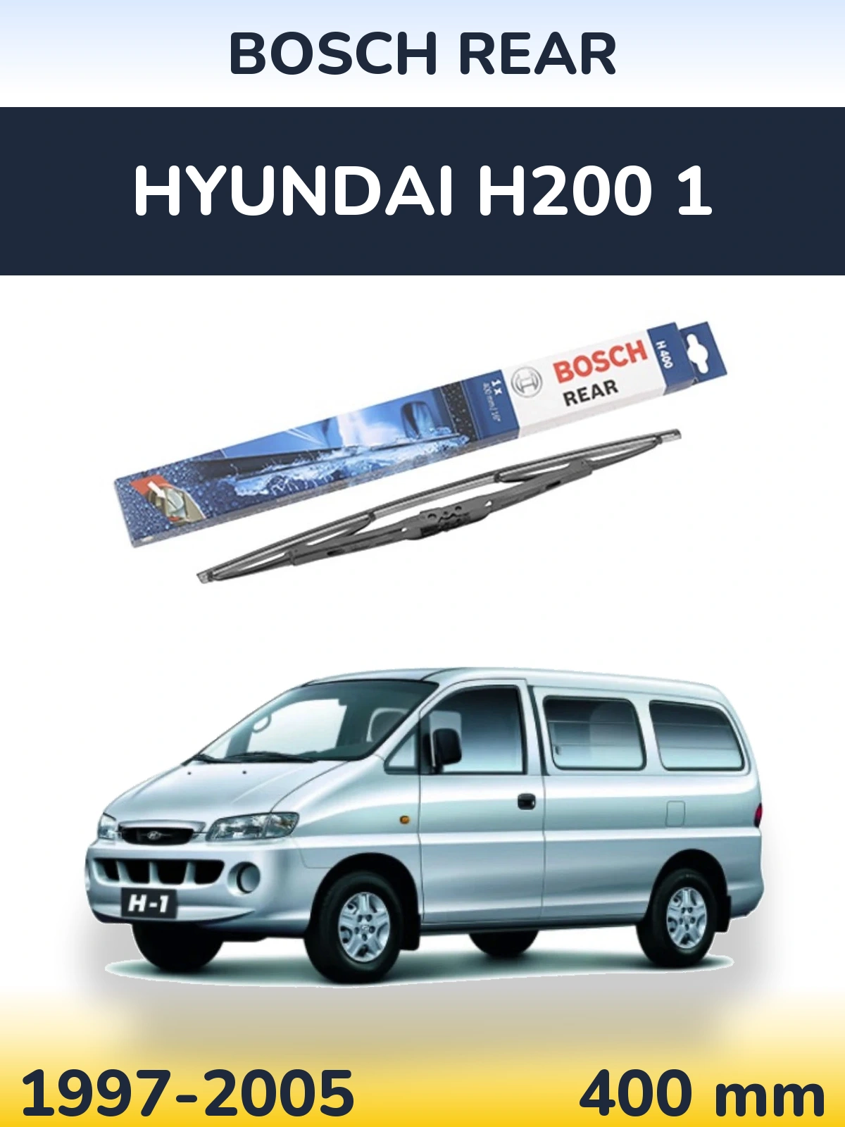 Ștergătoare BOSCH Rear pentru Hyundai H200 1