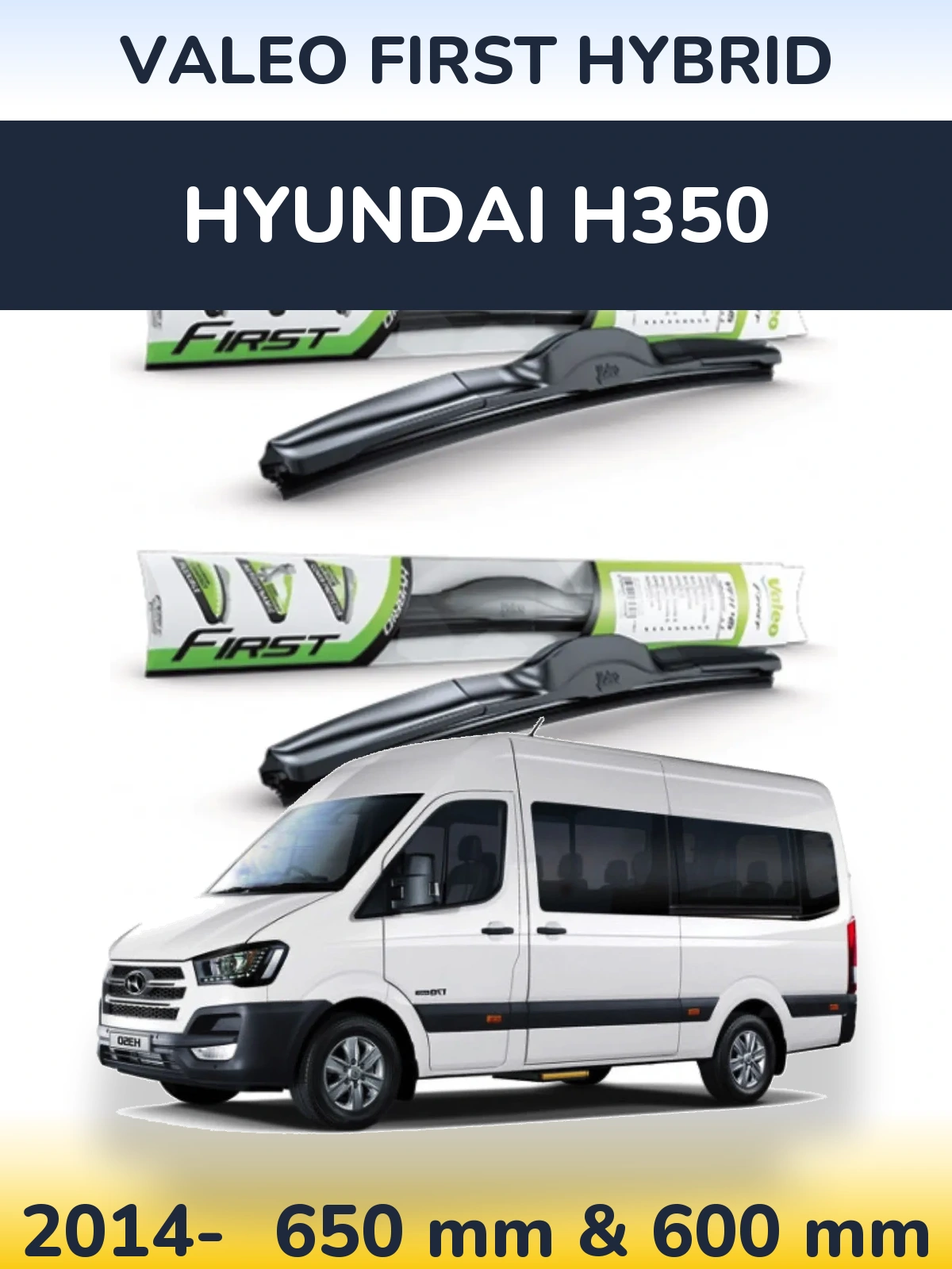 Ștergătoare Valeo First Hybrid pentru Hyundai H350