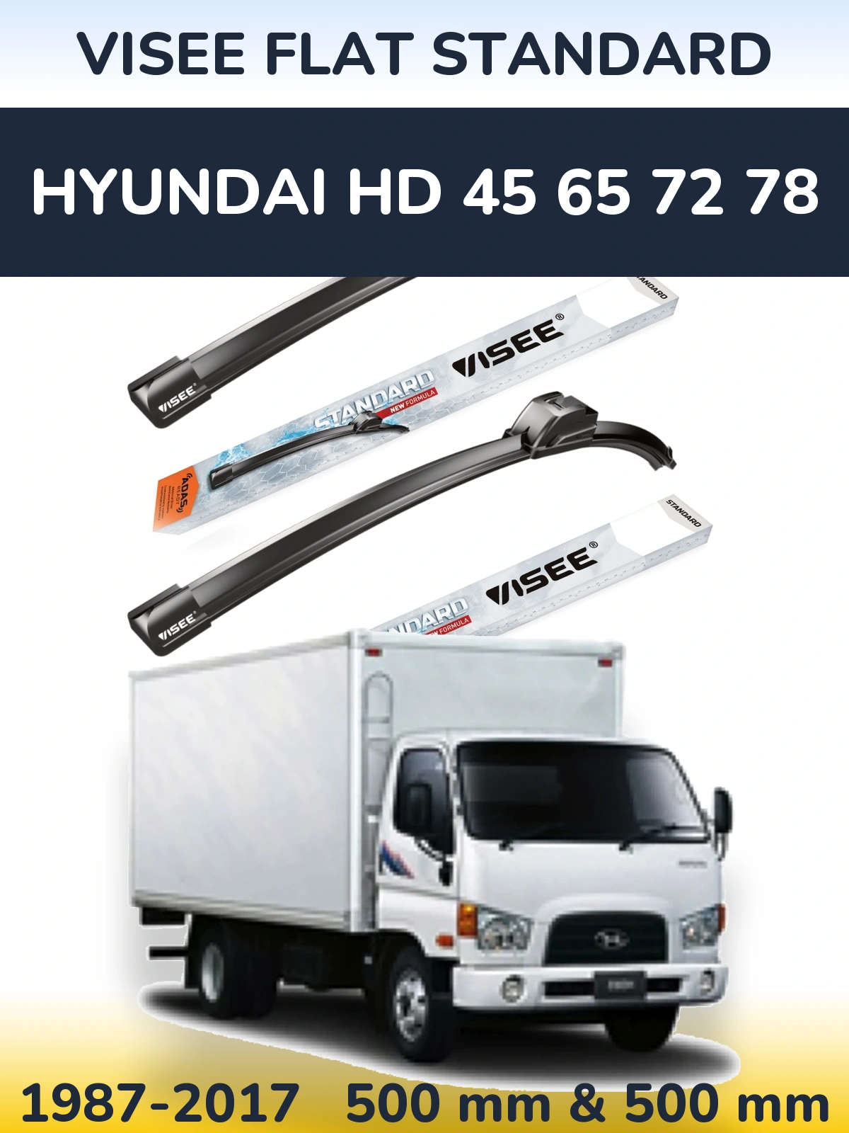 Ștergătoare VISEE FLAT STANDARD pentru Hyundai HD 45 65 72 78