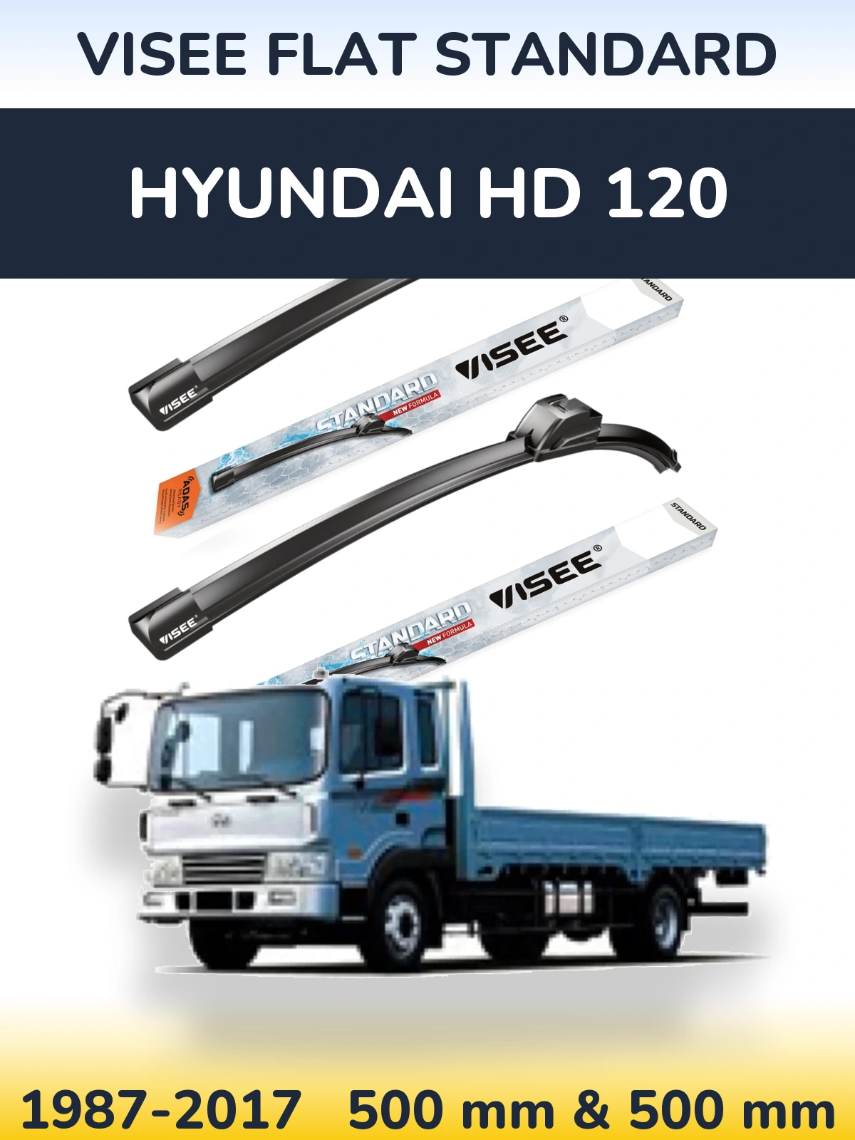 Ștergătoare VISEE FLAT STANDARD pentru Hyundai HD 120