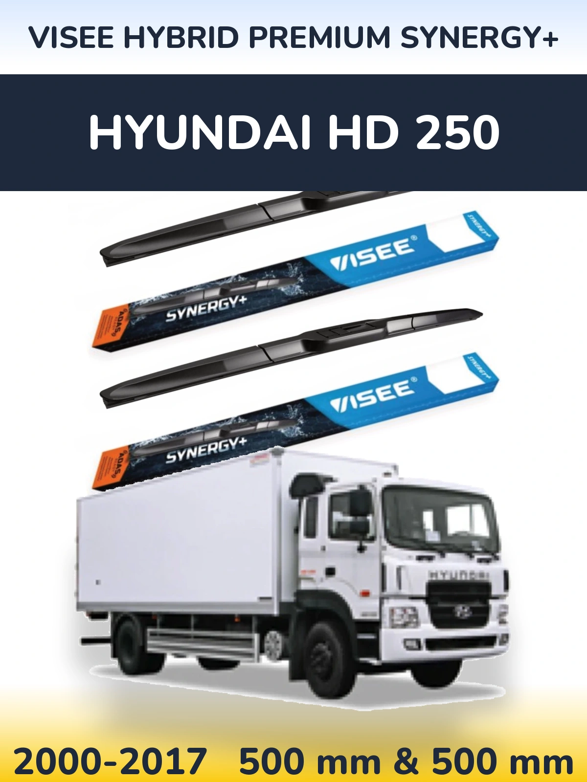 Ștergătoare VISEE HYBRID PREMIUM SYNERGY+ pentru Hyundai HD 250