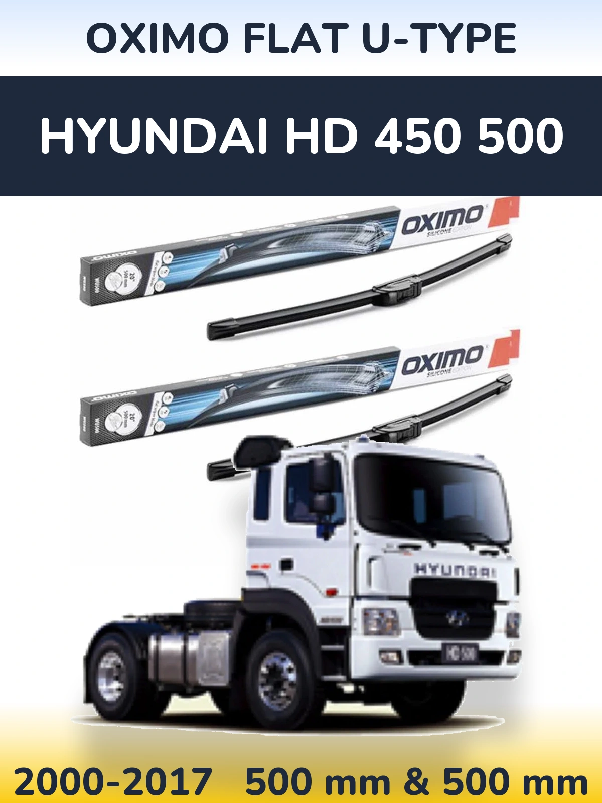 Ștergătoare Oximo Flat U-type pentru Hyundai HD 450 500