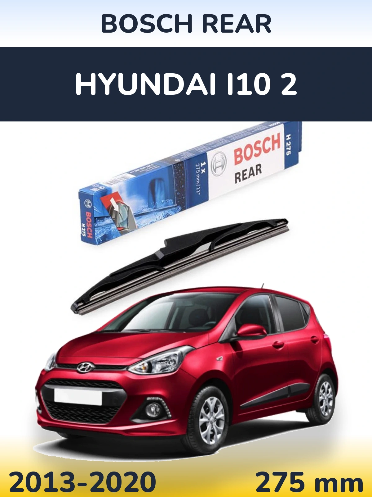 Rear wiper blade BOSCH Rear 275 mm for Hyundai i10 2 2013-2020