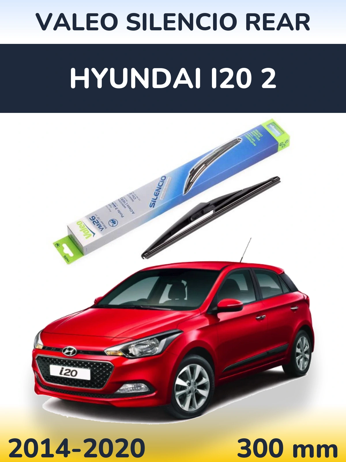 Ștergătoare Valeo Silencio Rear pentru Hyundai i20 2