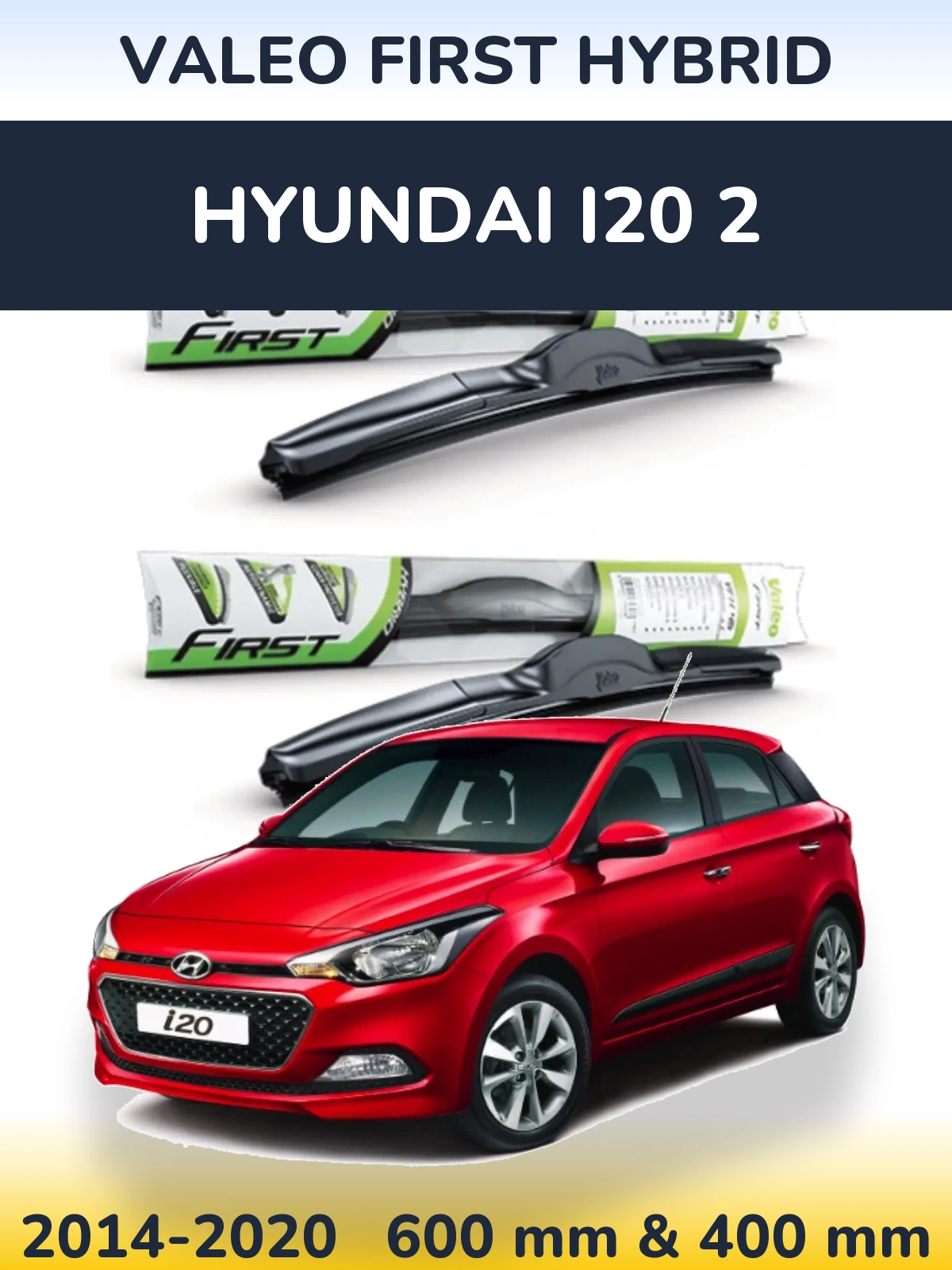 Ștergătoare Valeo First Hybrid pentru Hyundai i20 2