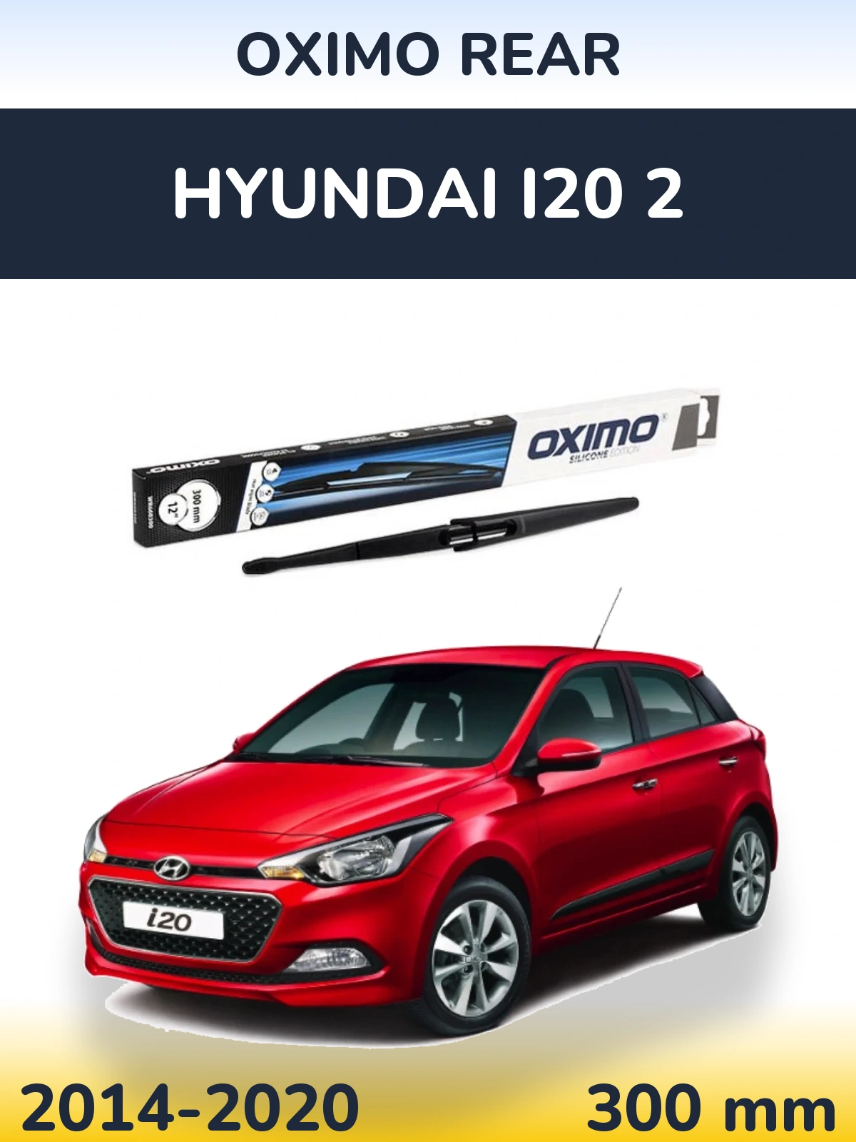 Ștergătoare Oximo Rear pentru Hyundai i20 2