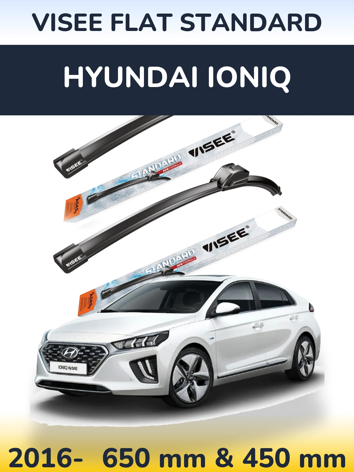 Ștergătoare VISEE FLAT STANDARD pentru Hyundai IONIQ