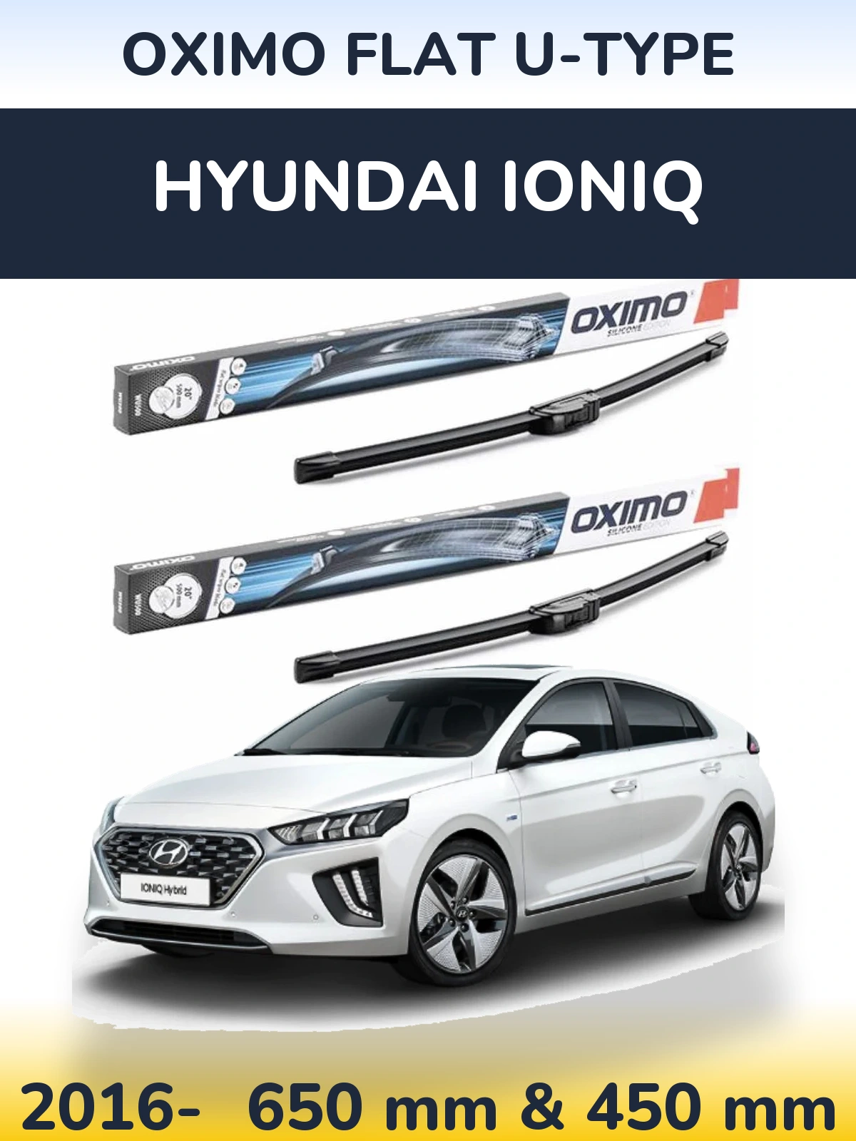 Ștergătoare Oximo Flat U-type pentru Hyundai IONIQ