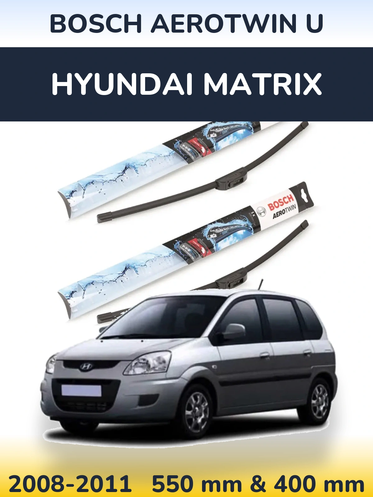 Ștergătoare BOSCH AeroTwin U pentru Hyundai Matrix