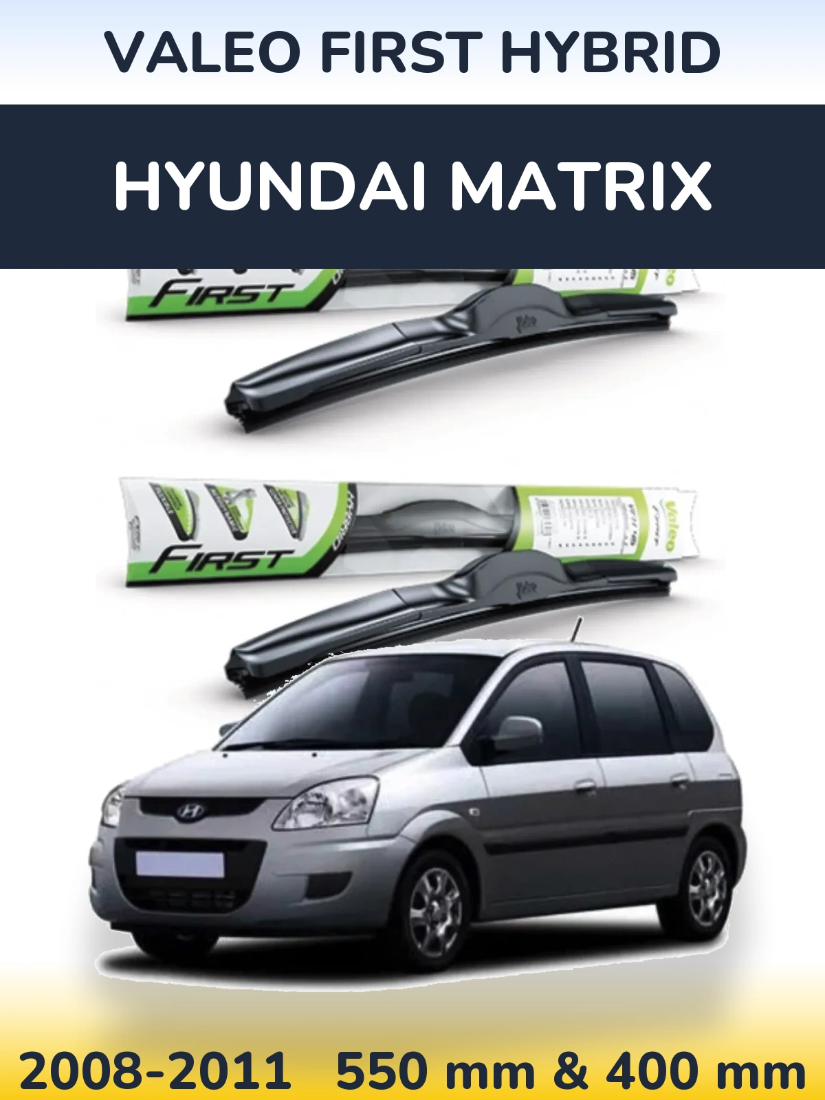 Ștergătoare Valeo First Hybrid pentru Hyundai Matrix
