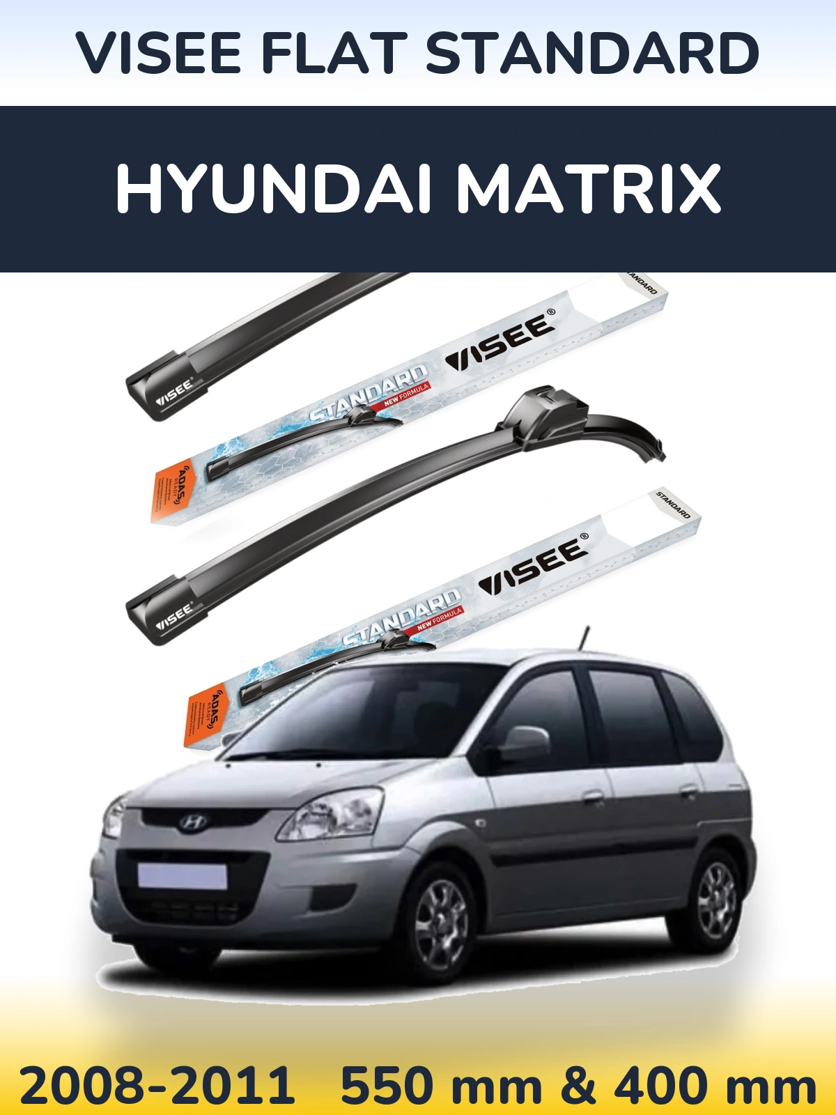 Ștergătoare VISEE FLAT STANDARD pentru Hyundai Matrix