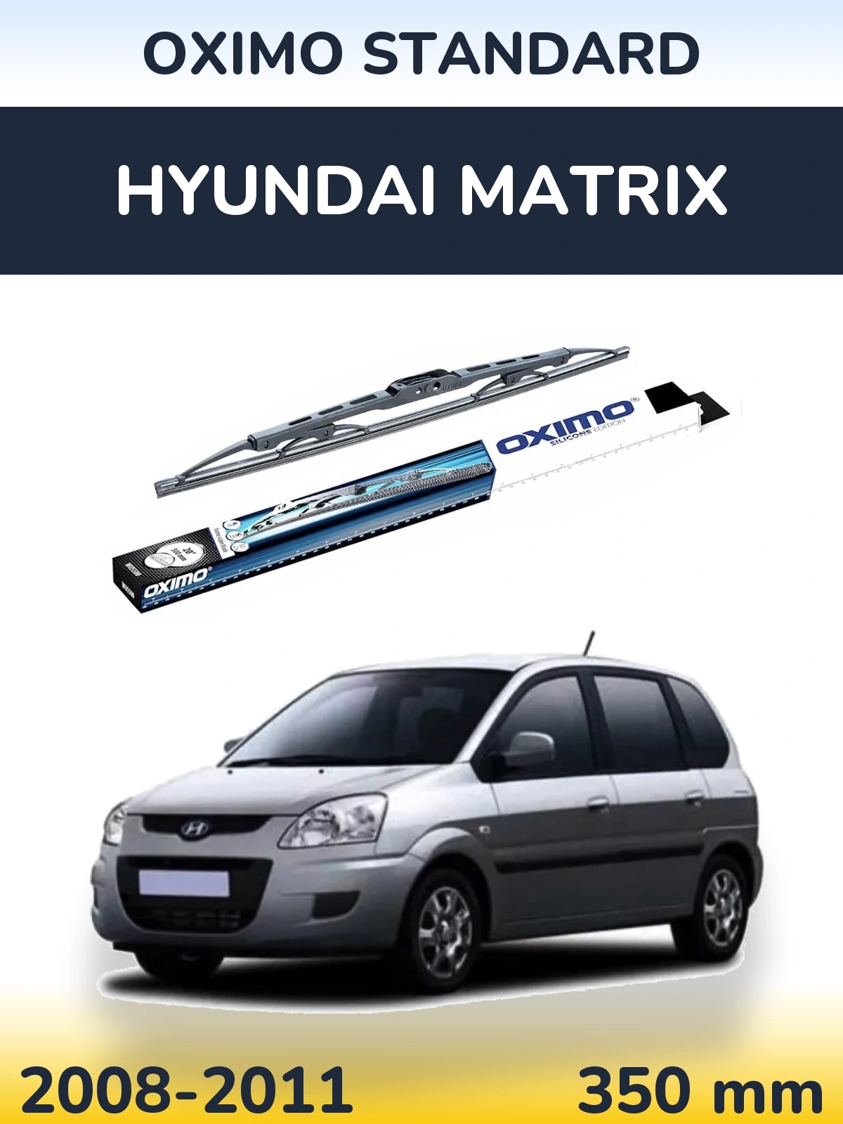 Ștergătoare Oximo Standard pentru Hyundai Matrix