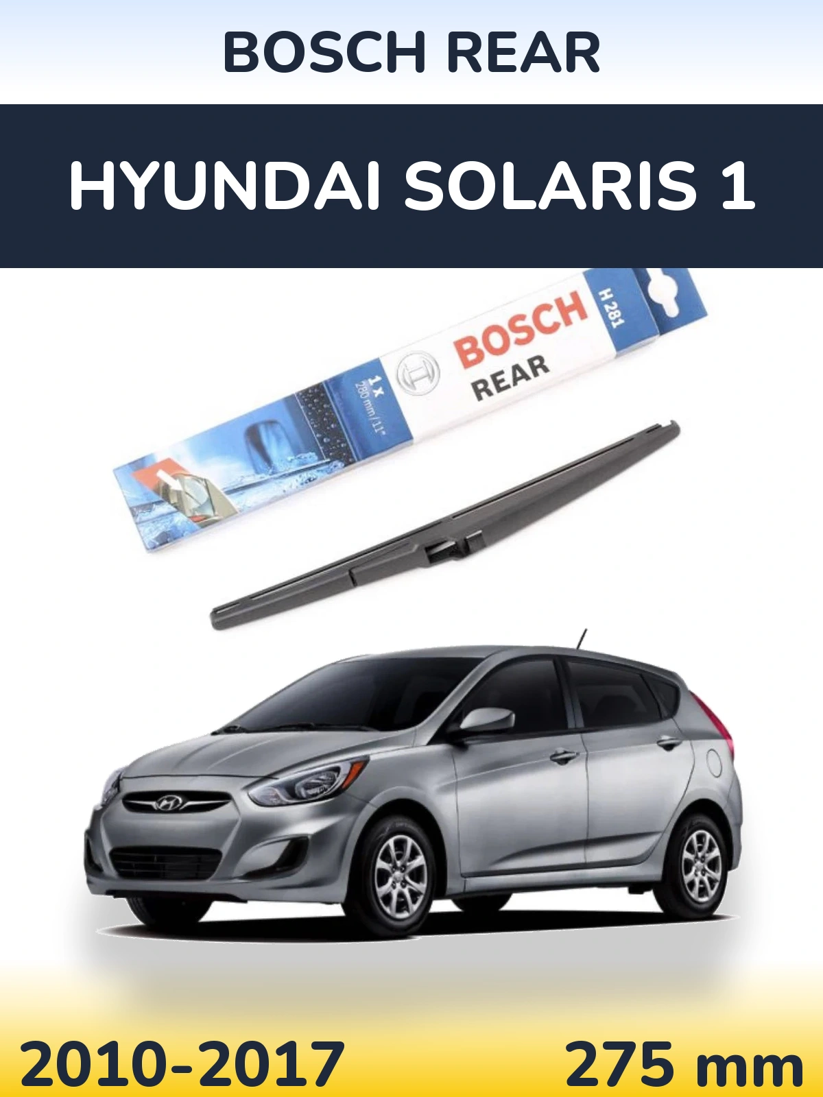 Ștergătoare BOSCH Rear pentru Hyundai Solaris 1
